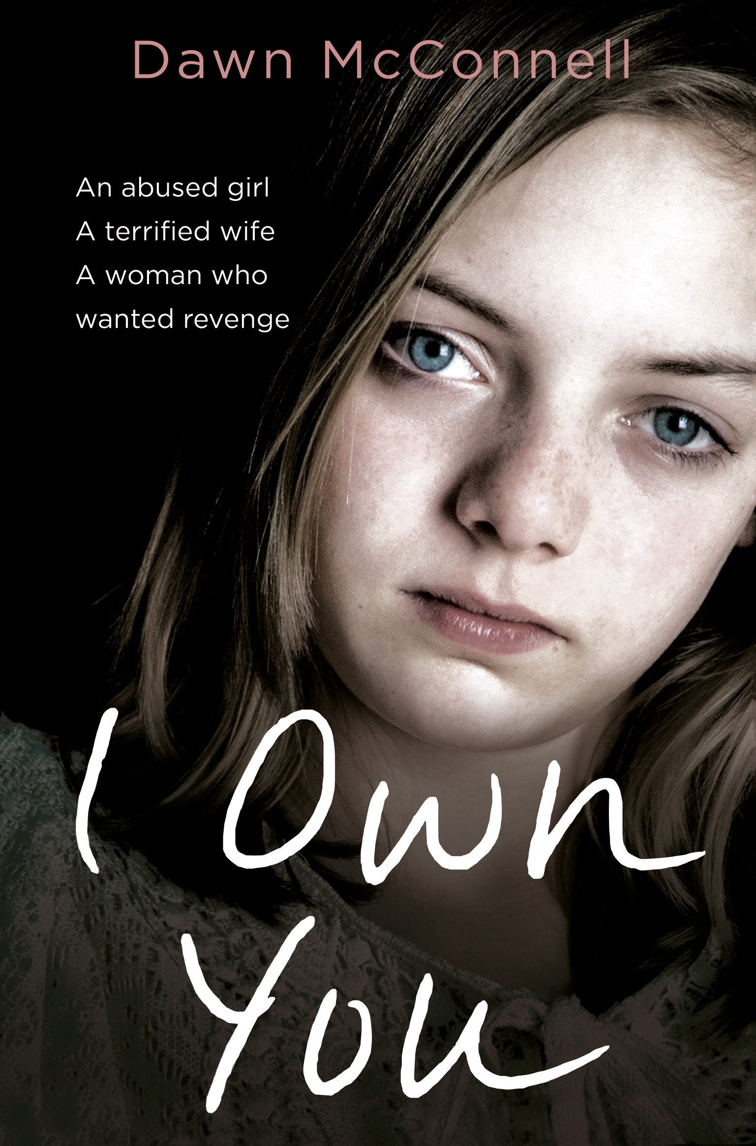 I Own You: An Abused Girl, a Terrified Wife, a Woman Who Wanted Revenge Psychology