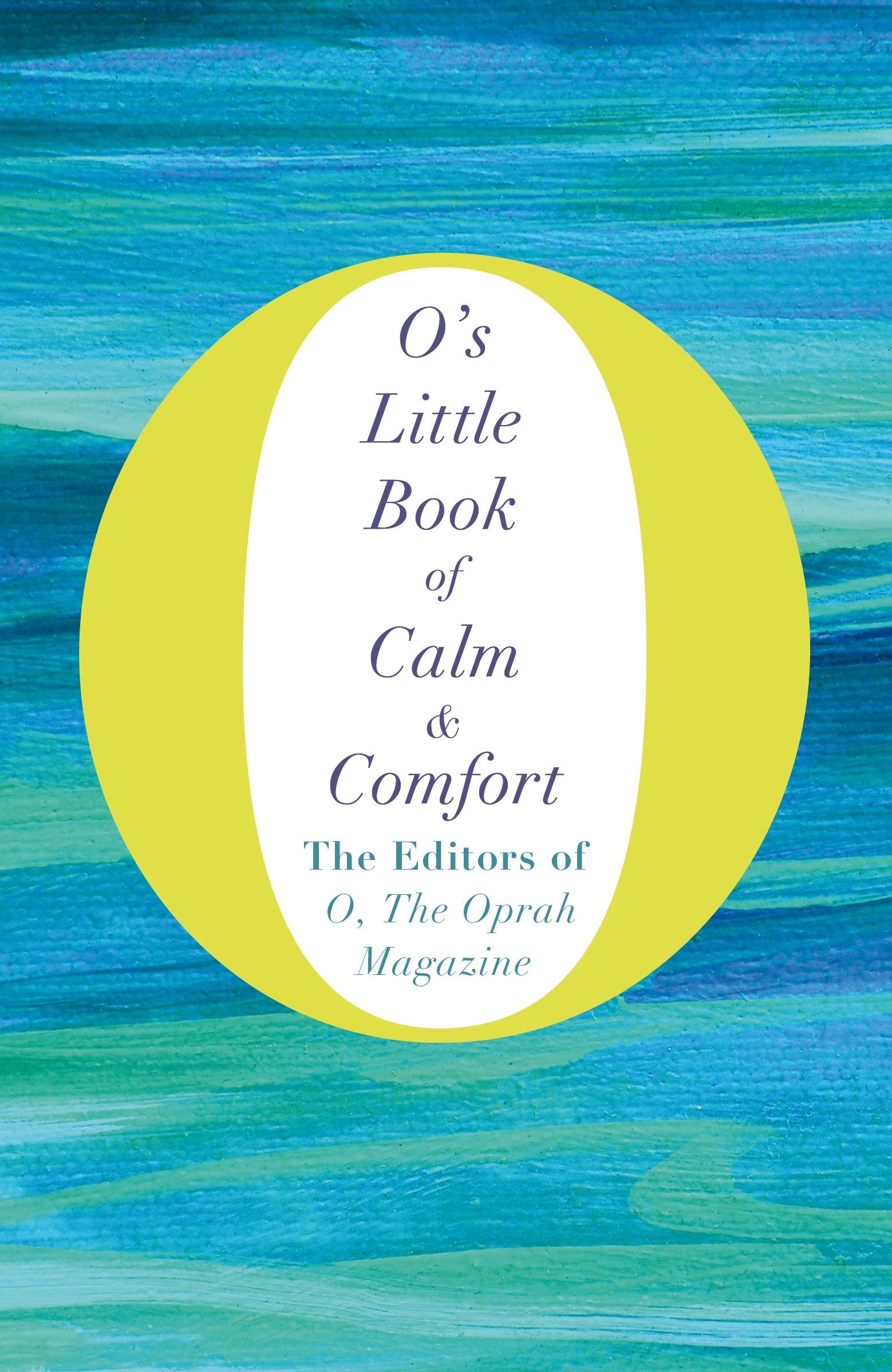 O's Little Book of Calm and Comfort: 5 (O's Little Books/Guides, 5) book