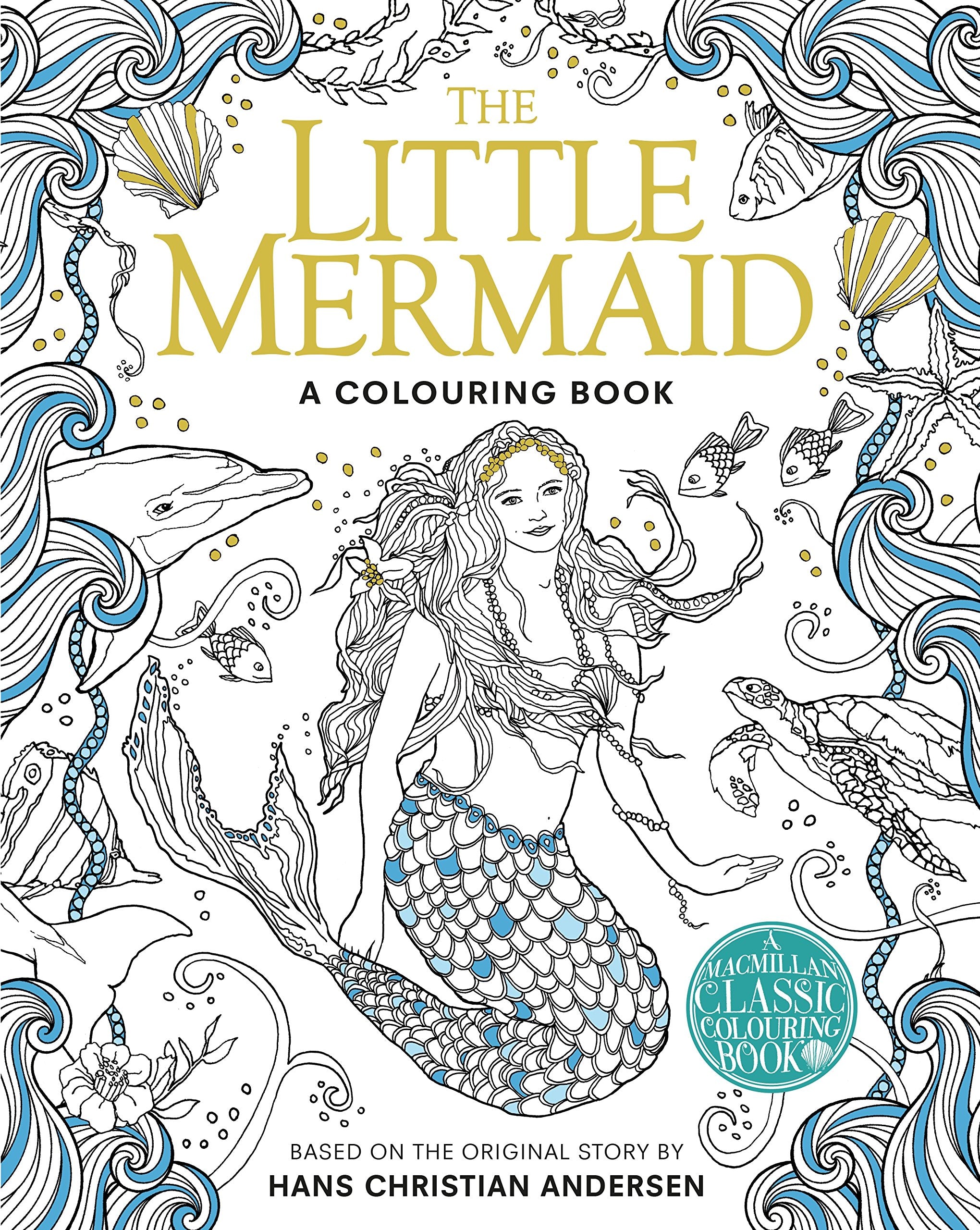 The Little Mermaid Colouring Book (Macmillan Classic Colouring Books) Classics