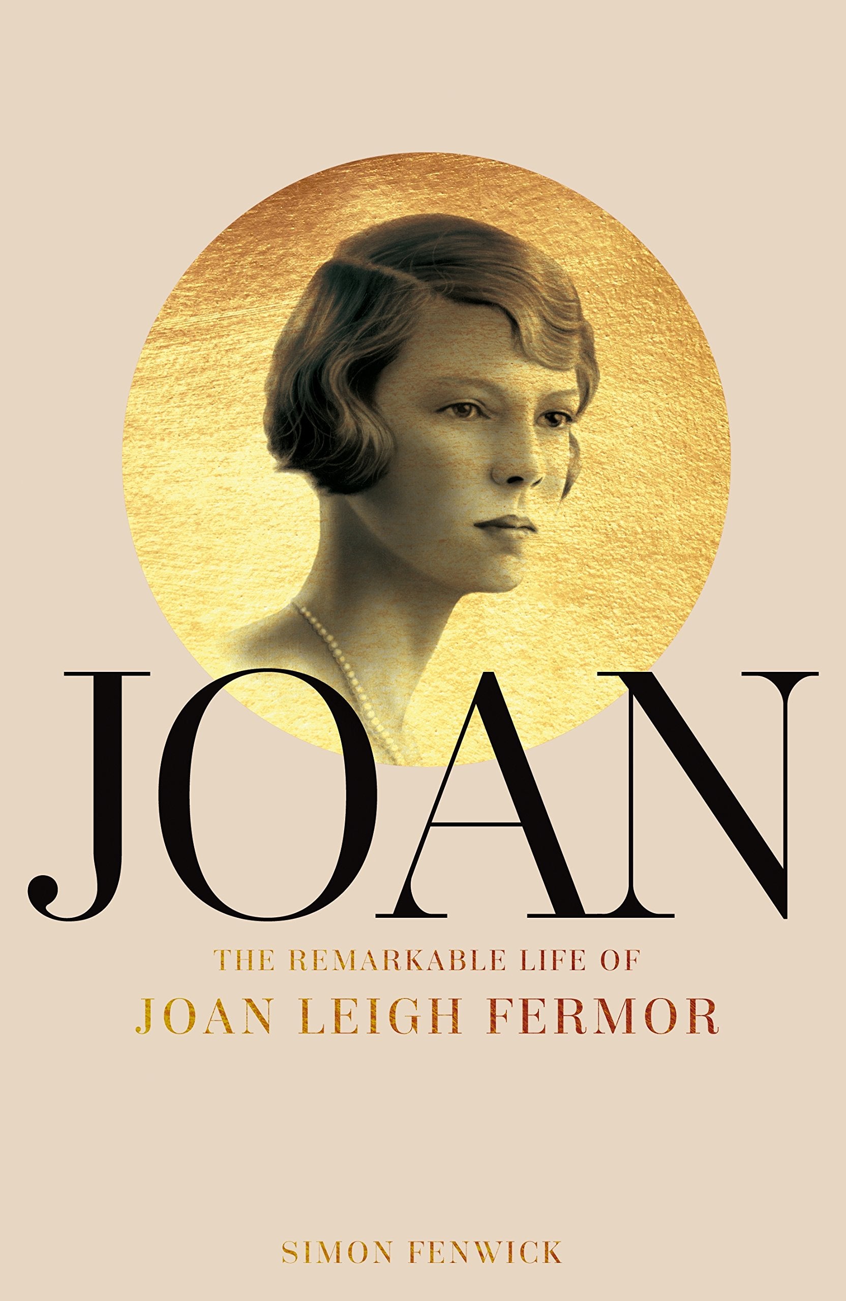 Joan: Beauty, Rebel, Muse: The Remarkable Life of Joan Leigh Fermor Art & Literature