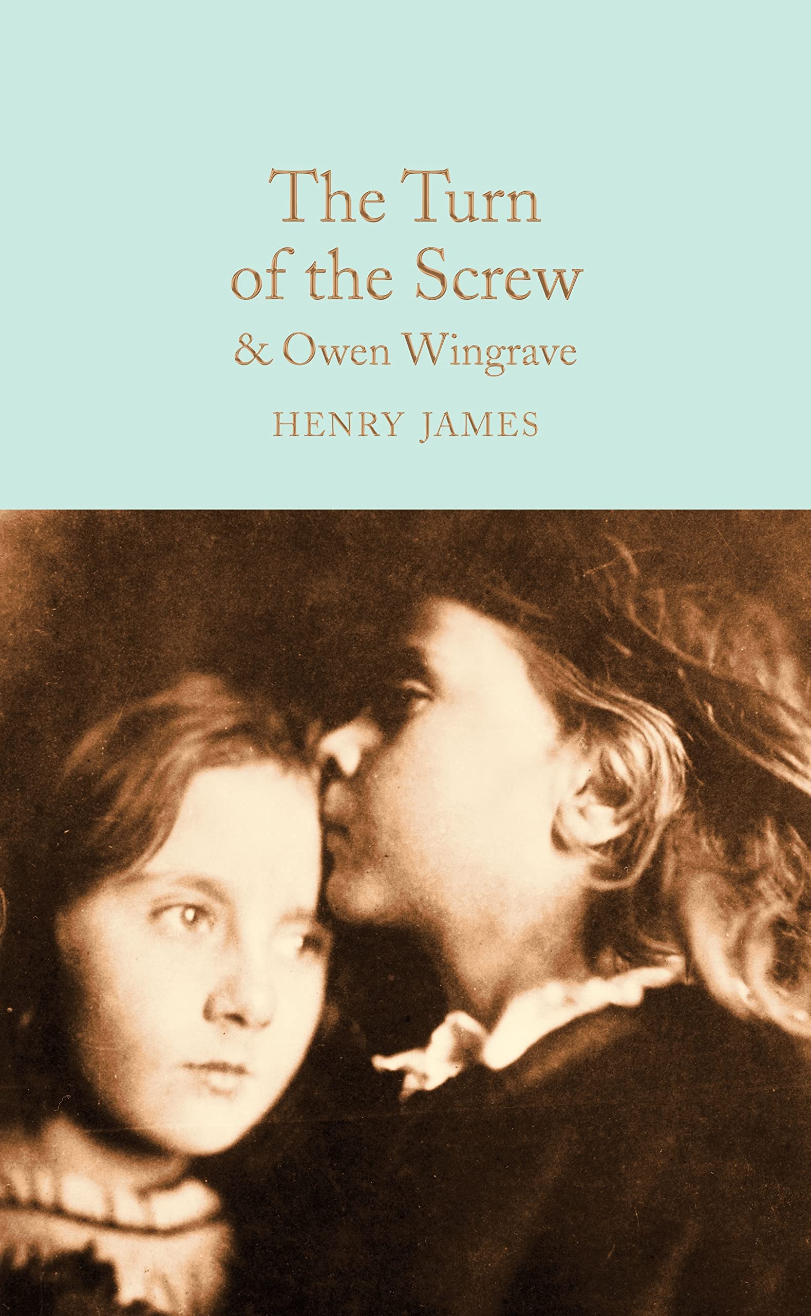 The Turn of the Screw and Owen Wingrave (Macmillan Collector's Library) Classics
