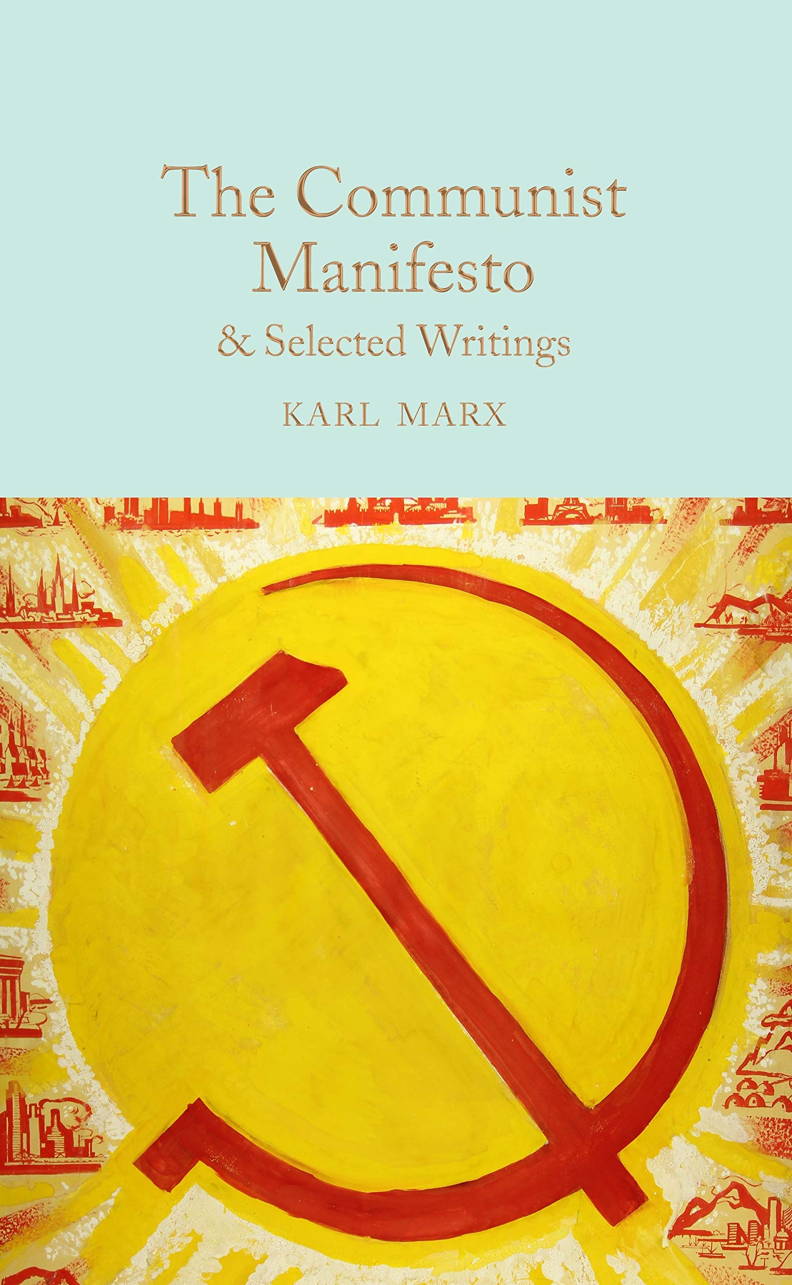 The Communist Manifesto & Selected Writings (Macmillan Collector's Library) Philosophy