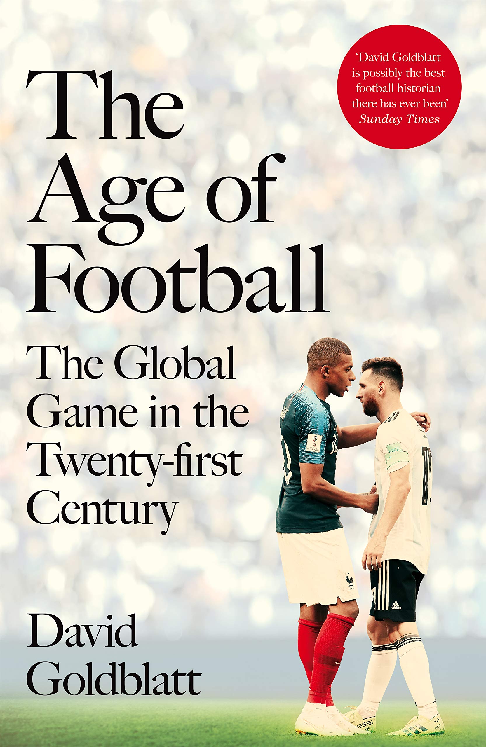 The Age of Football: The Global Game in the Twenty-first Century Social Sciences