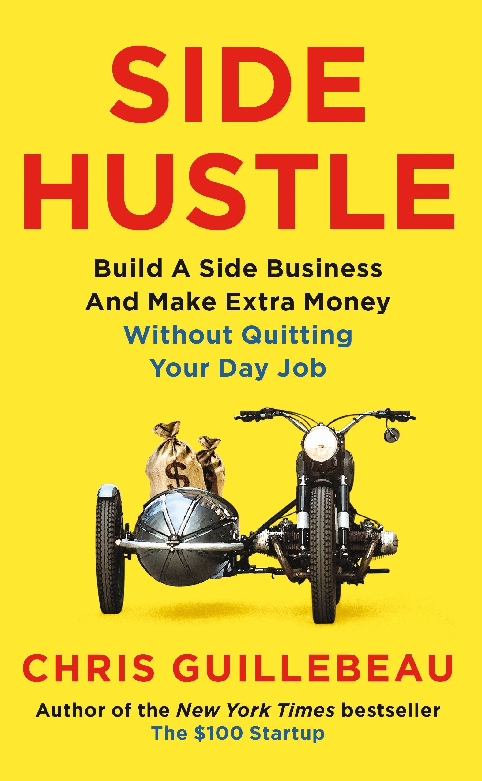 Side Hustle: Build a Side Business and Make Extra Money – Without Quitting Your Day Job book