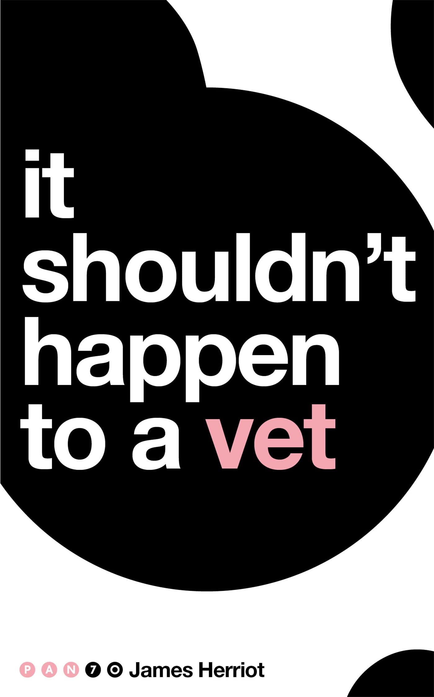 It Shouldn't Happen to a Vet: James Herriot (Pan 70th Anniversary, 3) Medicine