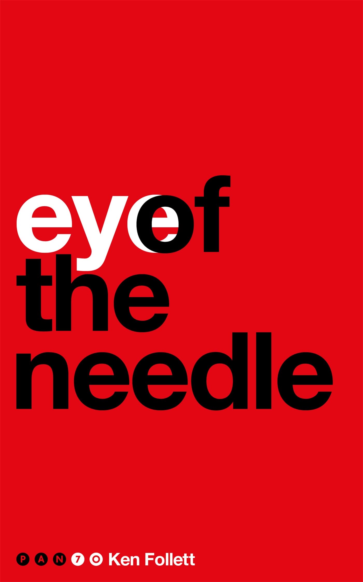 Eye of the Needle: Ken Follett (Pan 70th Anniversary, 17) Action & Adventure