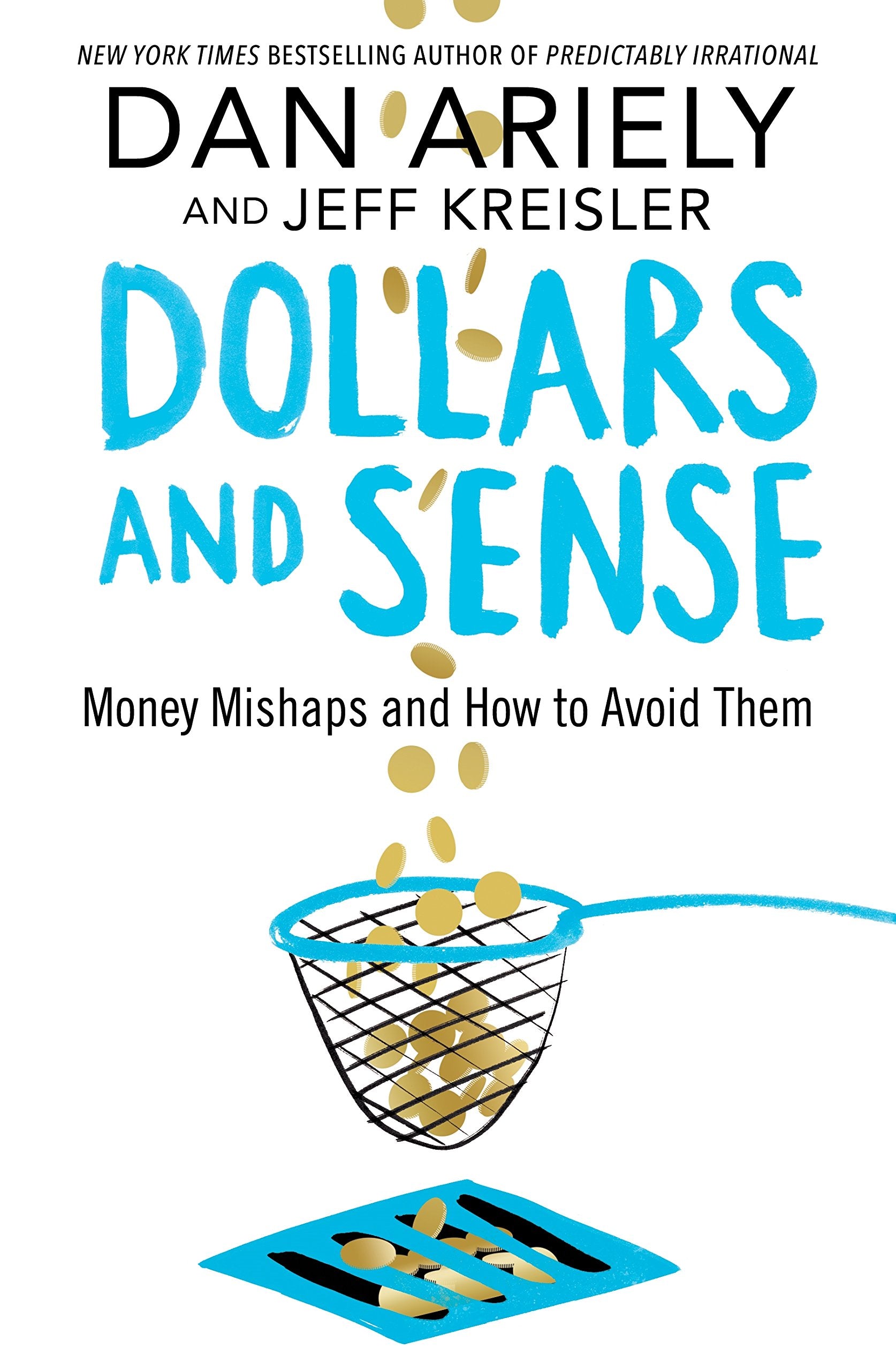 Dollars and Sense: Money Mishaps and How to Avoid Them Business, Finance & Career