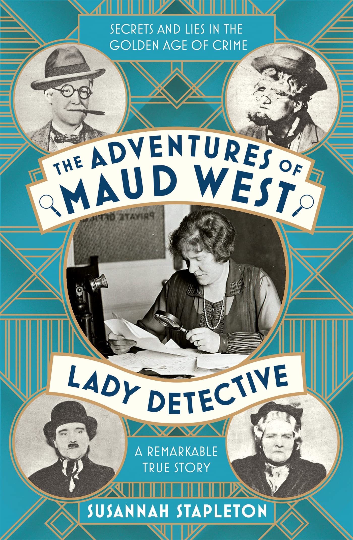 The Adventures of Maud West, Lady Detective: Secrets and Lies in the Golden Age of Crime Memories