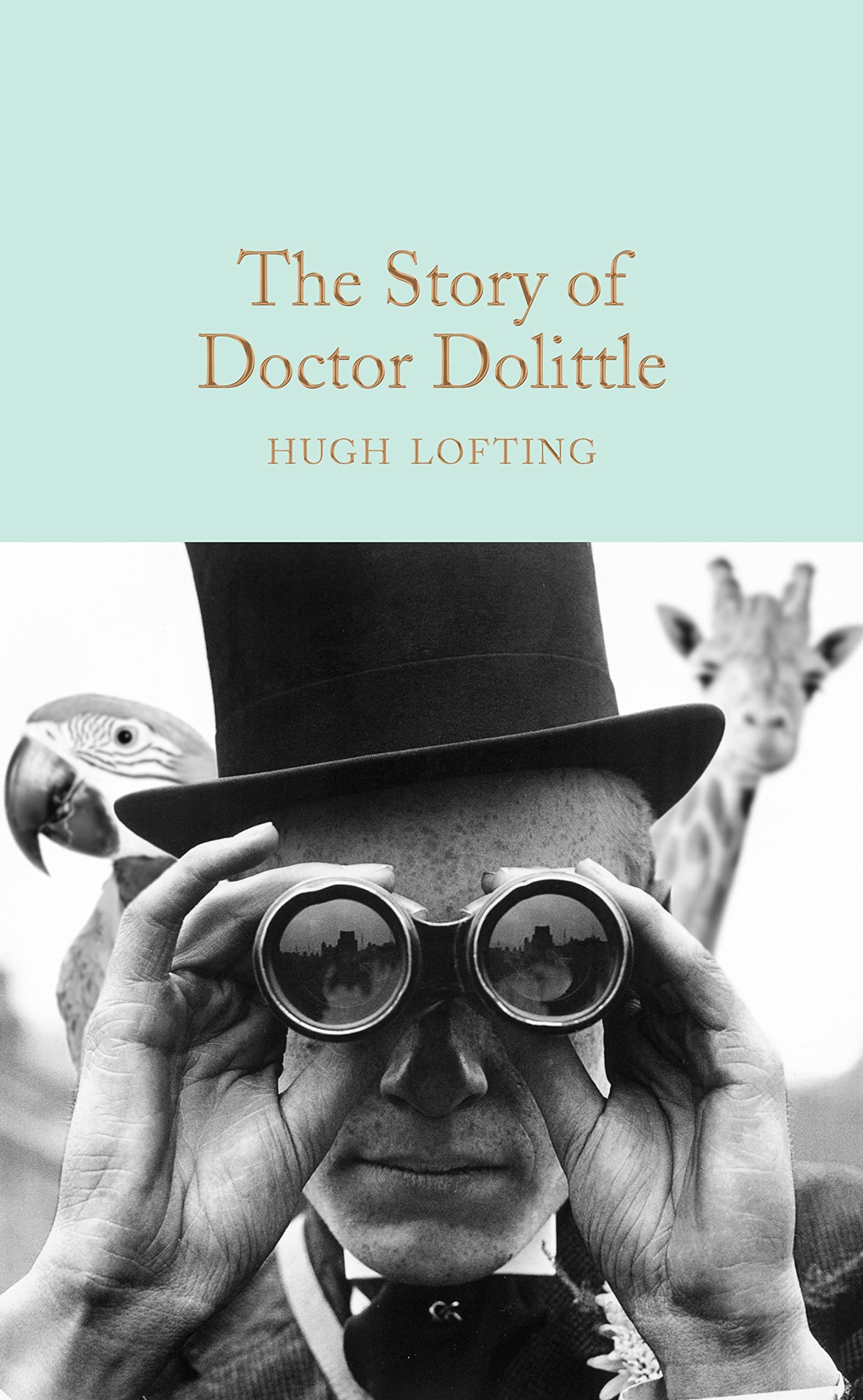 The Story of Doctor Dolittle: Hugh Lofting (Macmillan Collector's Library) Novels & Short Stories