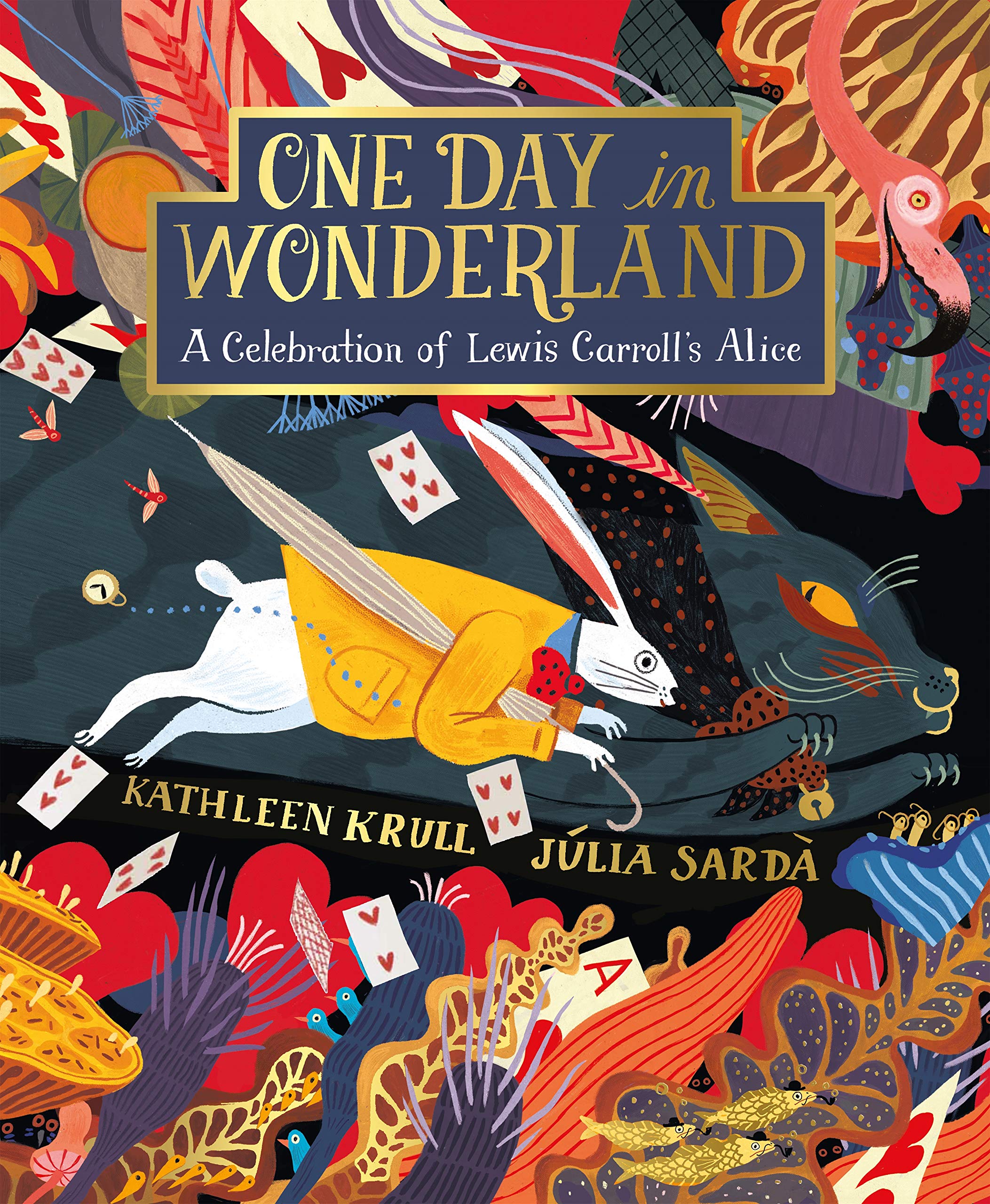 One Day in Wonderland: A Celebration of Lewis Carroll's Alice Art & Literature