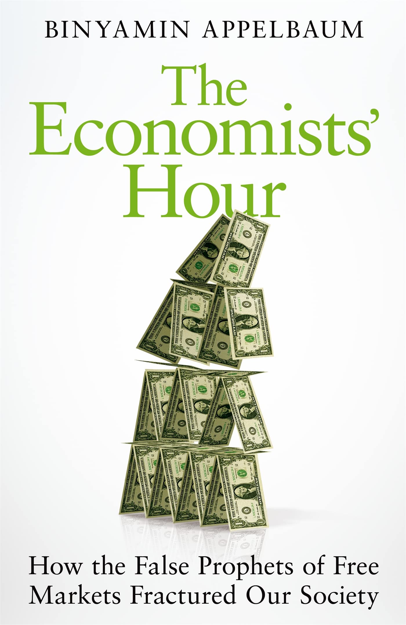 The Economists' Hour: How the False Prophets of Free Markets Fractured Our Society Law