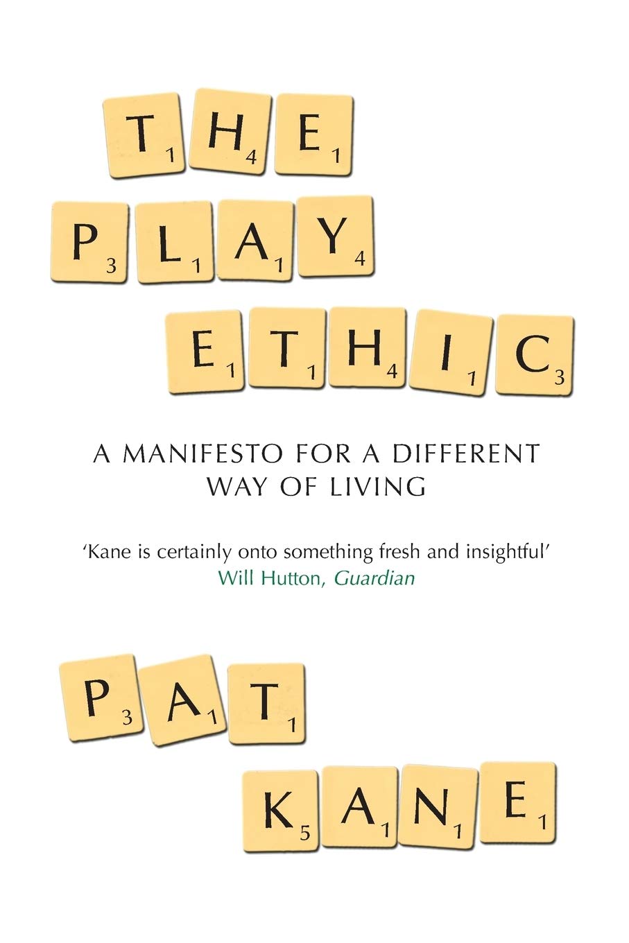 The Play Ethic: A Manifesto For a Different Way of Living Philosophy