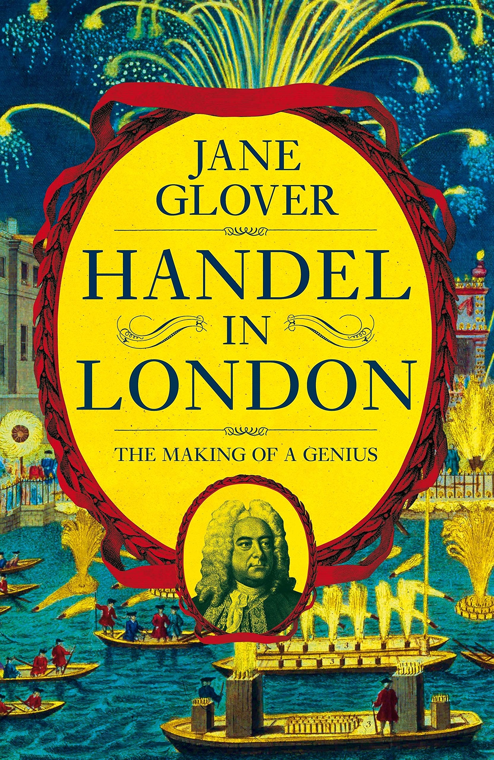 Handel in London: The Making of a Genius Art & Literature