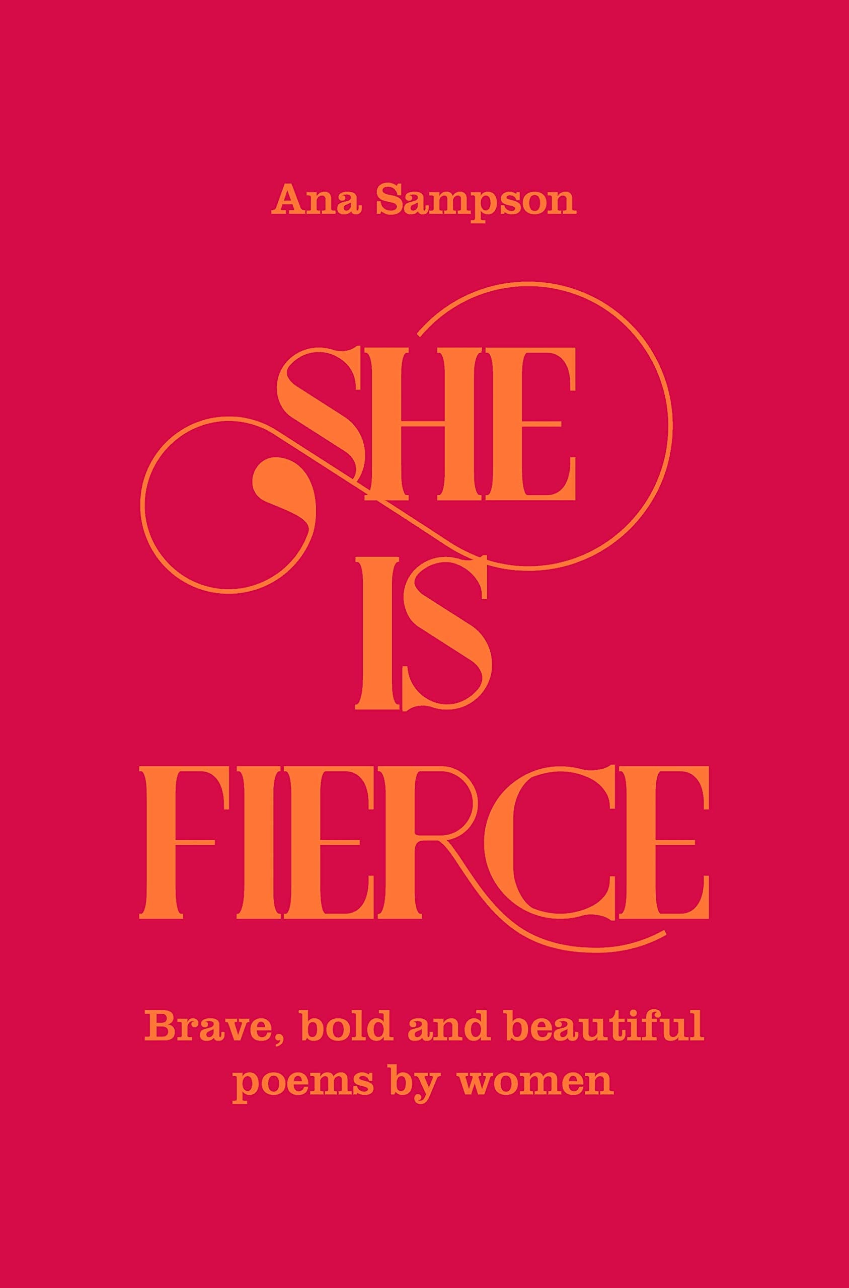 She is Fierce: Brave, Bold and Beautiful Poems by Women Poetry
