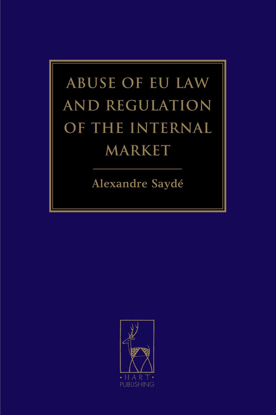 Abuse of EU Law and Regulation of the Internal Market Law