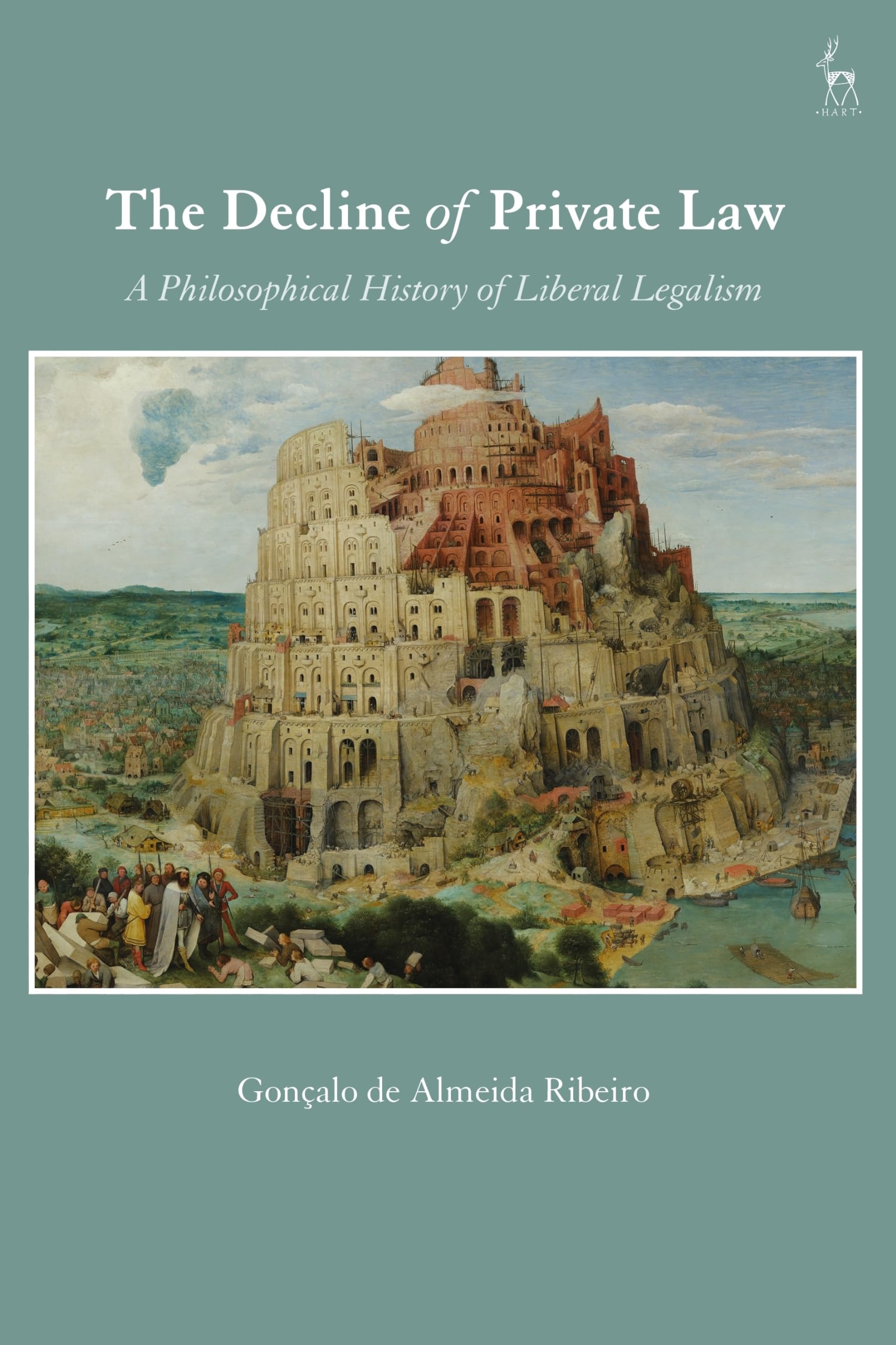 The Decline of Private Law: A Philosophical History of Liberal Legalism (Law and Practical Reason) Law