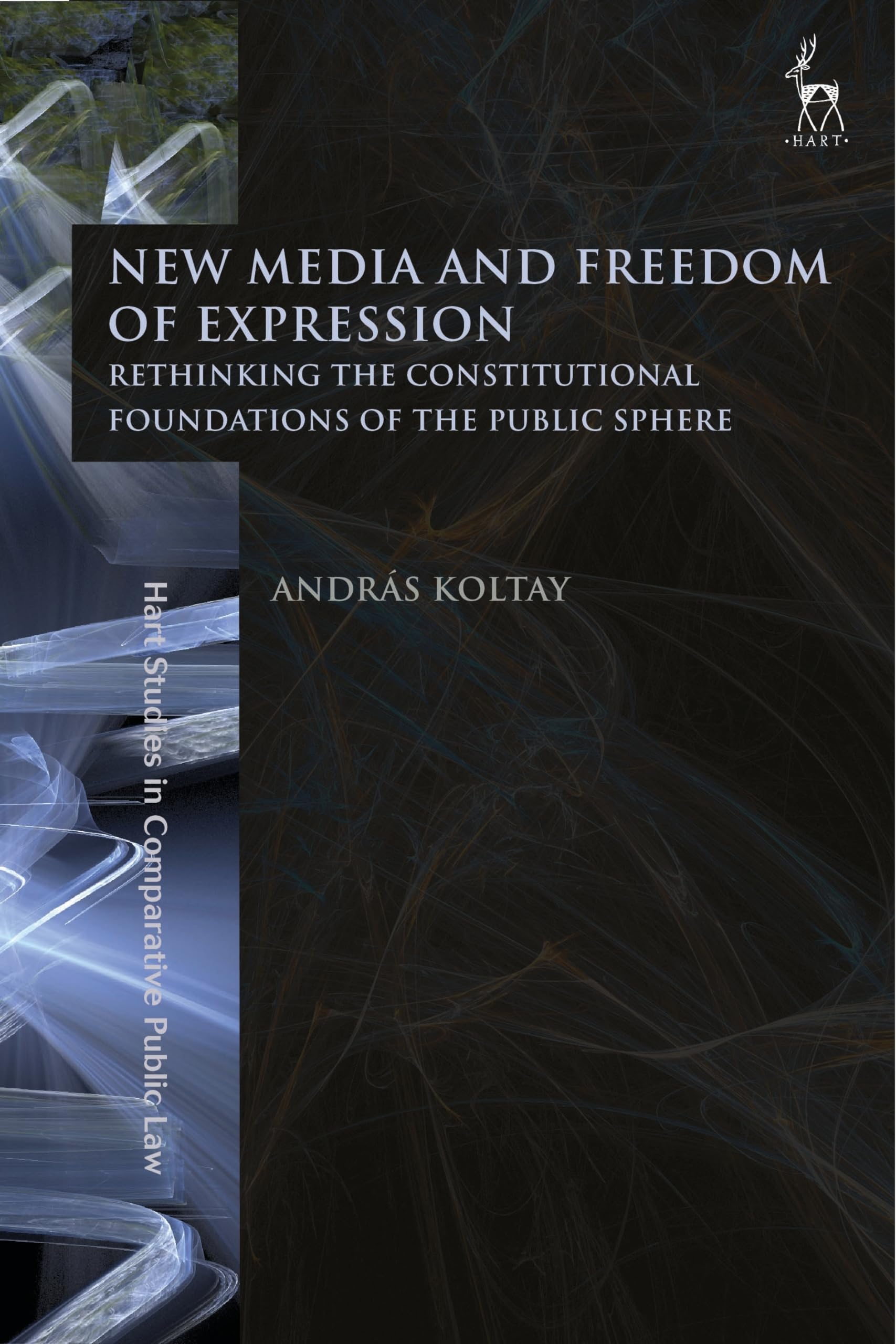 New Media and Freedom of Expression Rethinking the Constitutional Foundations of the Public Sphere Law