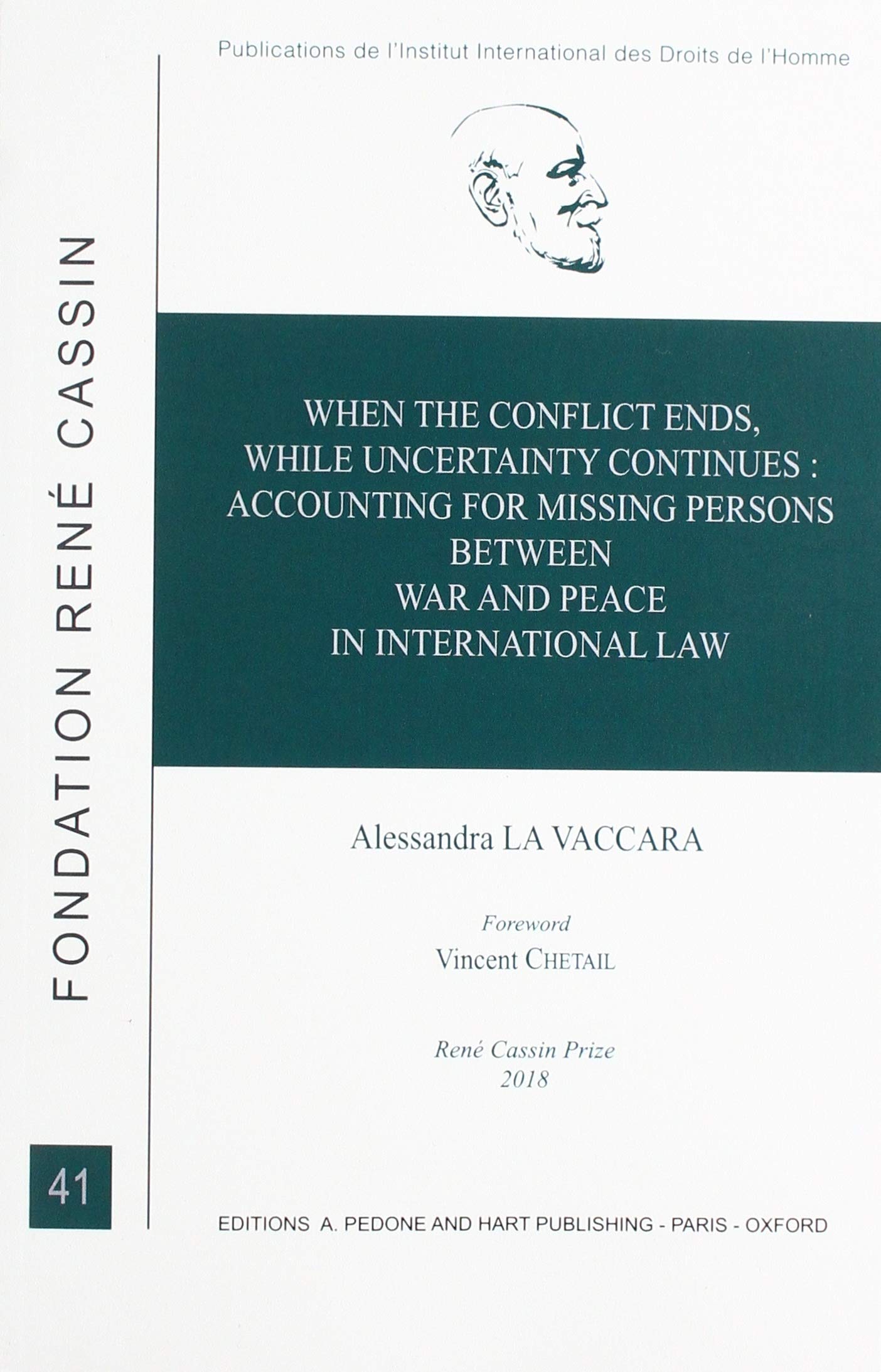 When the Conflict Ends, While Uncertainty Continues: Accounting for Missing Persons between War and Peace in International Law (International Institute of Hjuman Rights, 41) Law