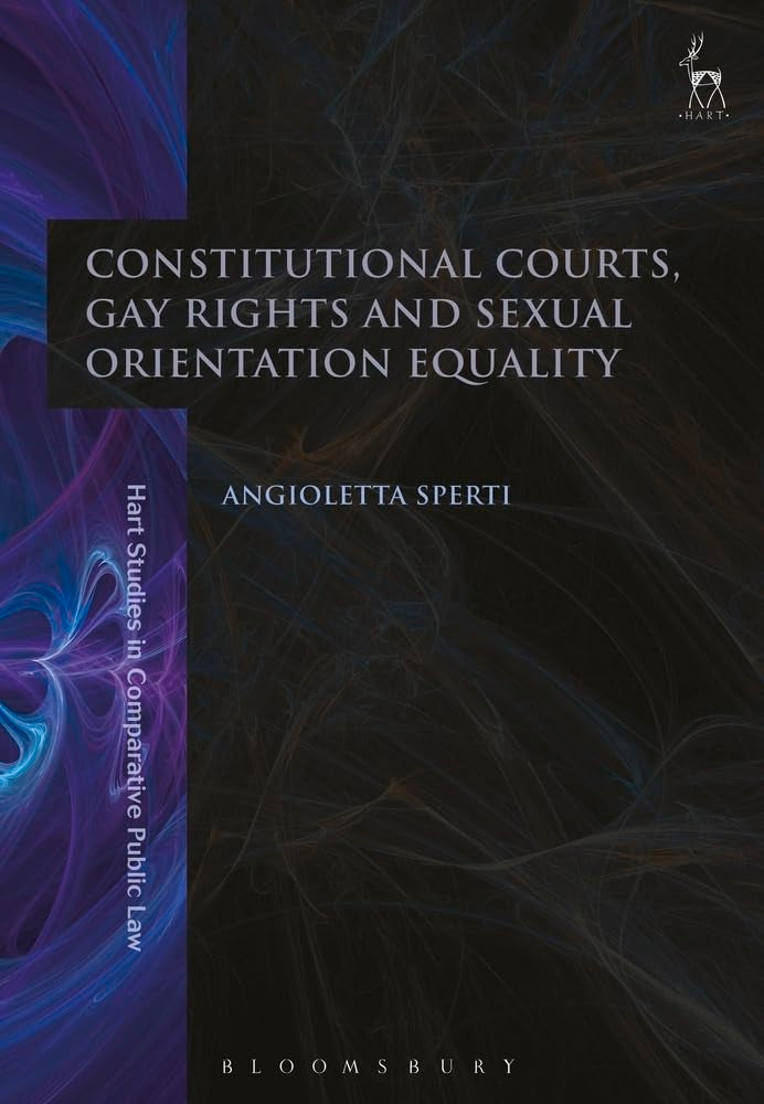 Constitutional Courts, Gay Rights and Sexual Orientation Equality Law