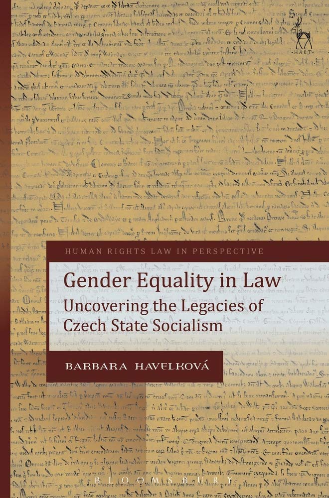 Gender Equality in Law Uncovering the Legacies of Czech State Socialism Law