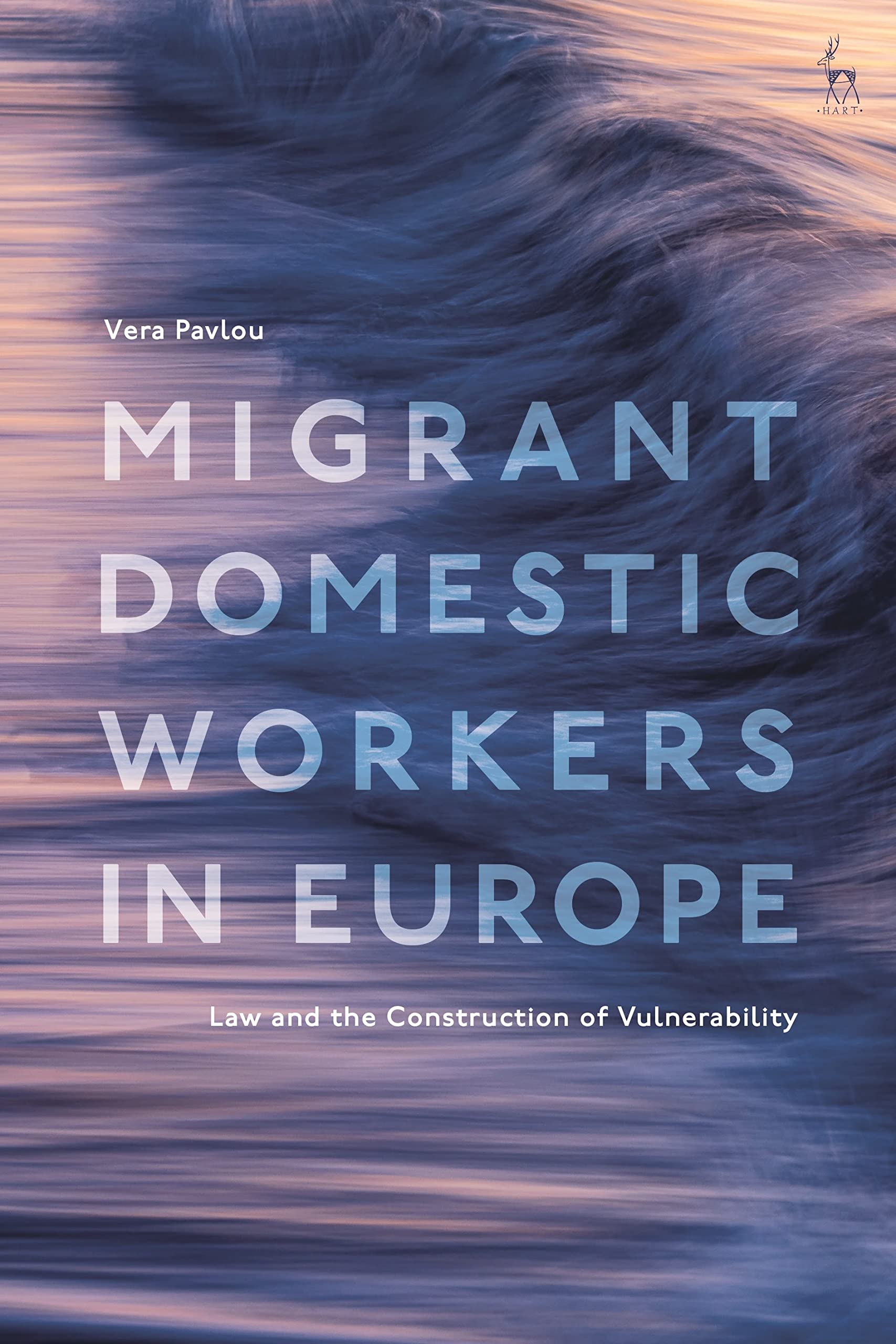 Migrant Domestic Workers in Europe: Law and the Construction of Vulnerability Law