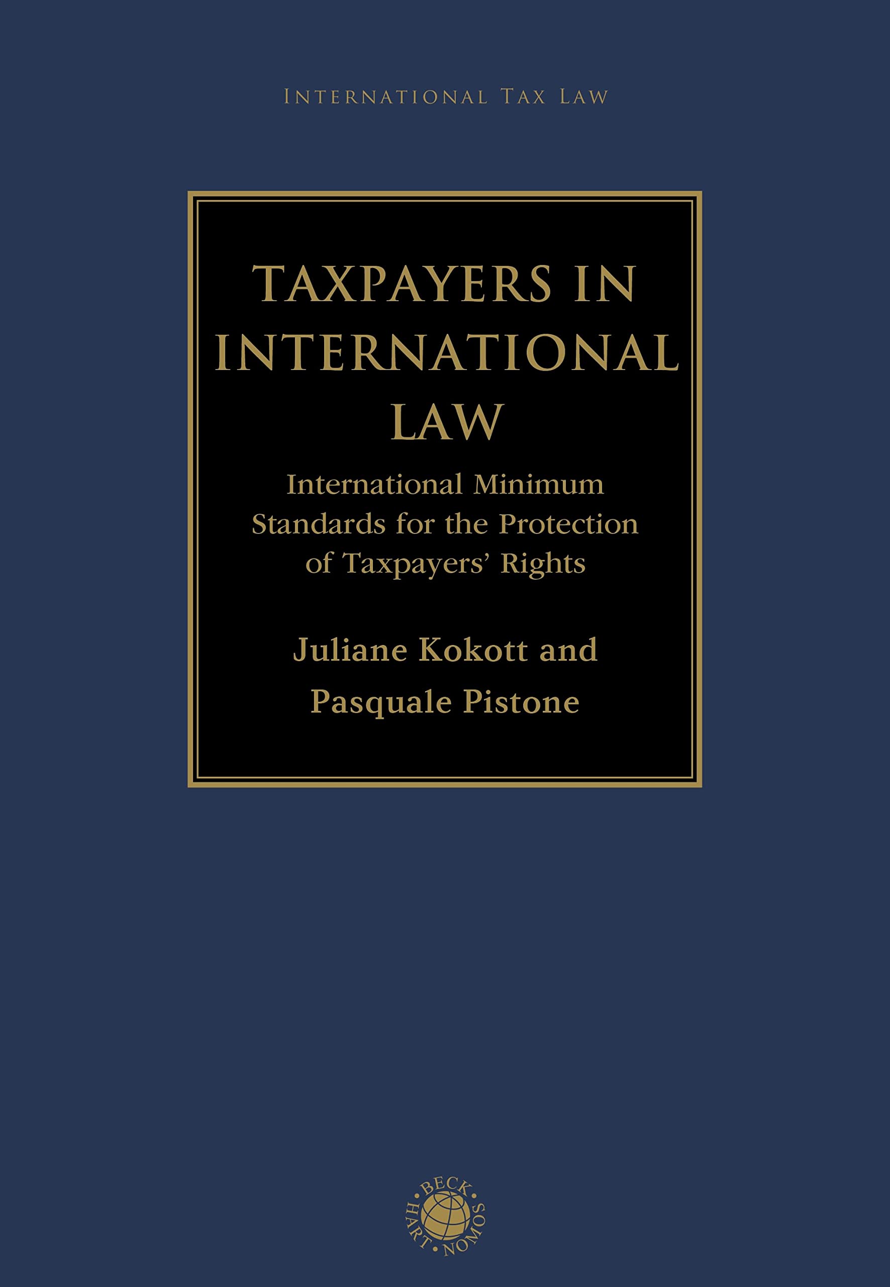 Taxpayers in International Law: International Minimum Standards for the Protection of Taxpayers' Rights book