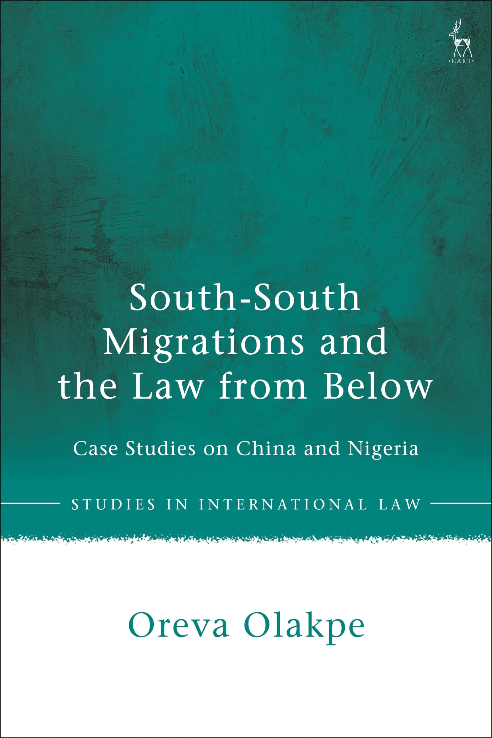 South-South Migrations and the Law from Below: Case Studies on China and Nigeria (Studies in International Law) Law