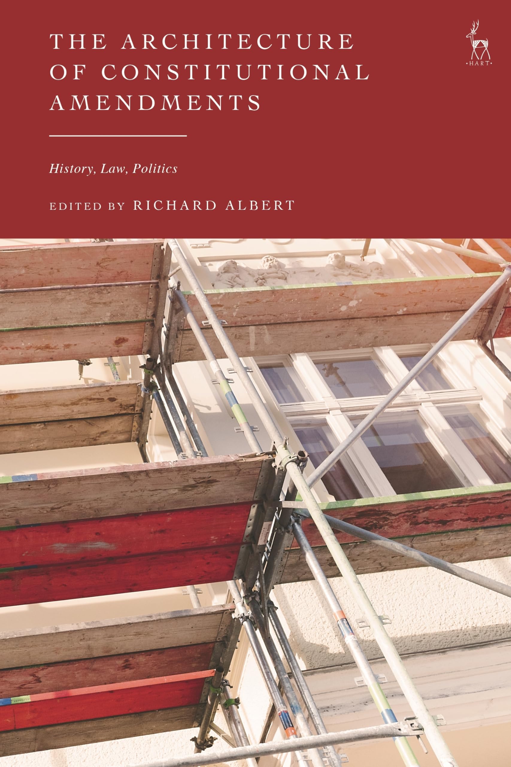 The Architecture of Constitutional Amendments: History, Law, Politics Law