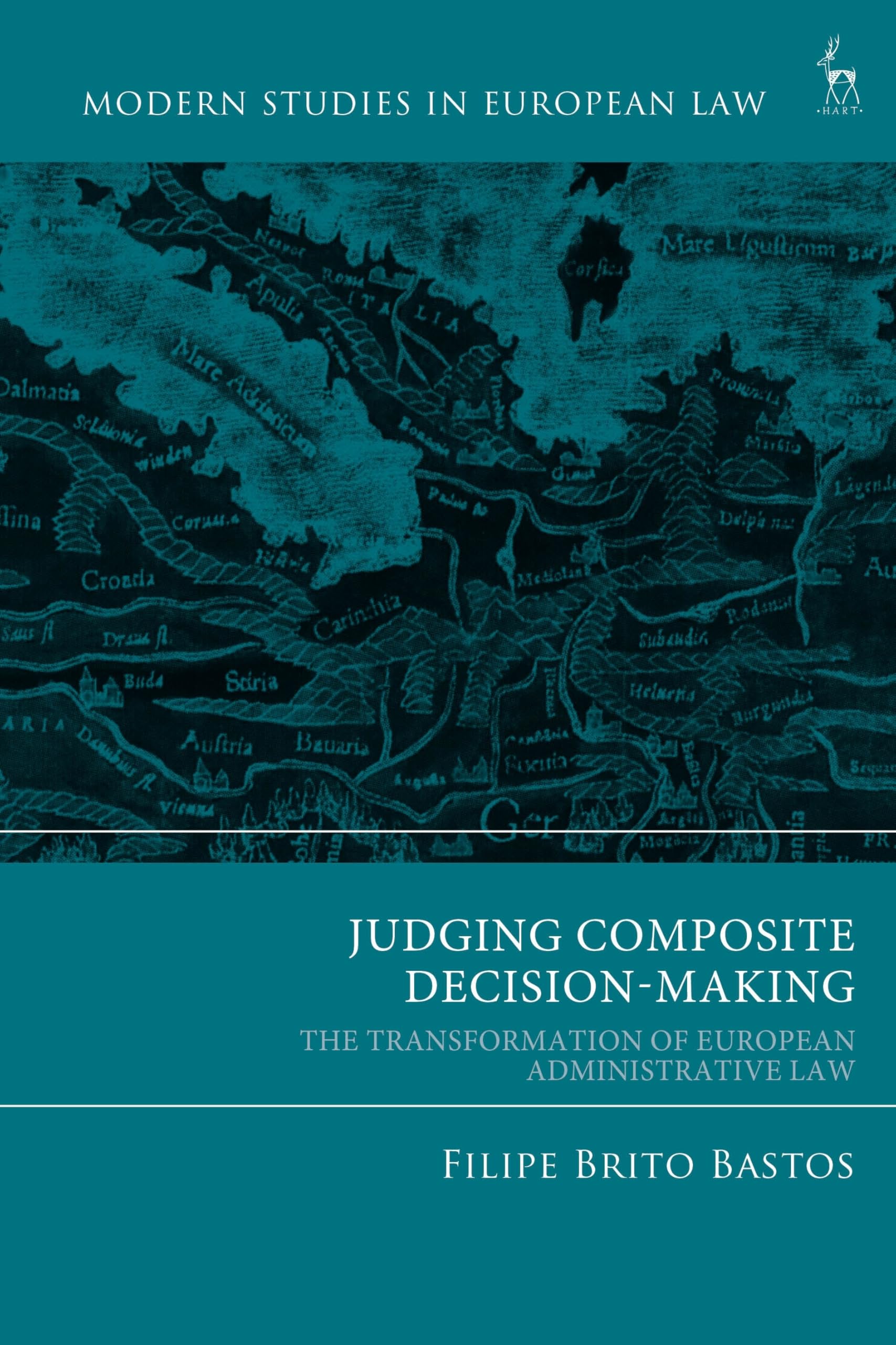 Judging Composite Decision-making: The Transformation of European Administrative Law (Modern Studies in European Law) Law