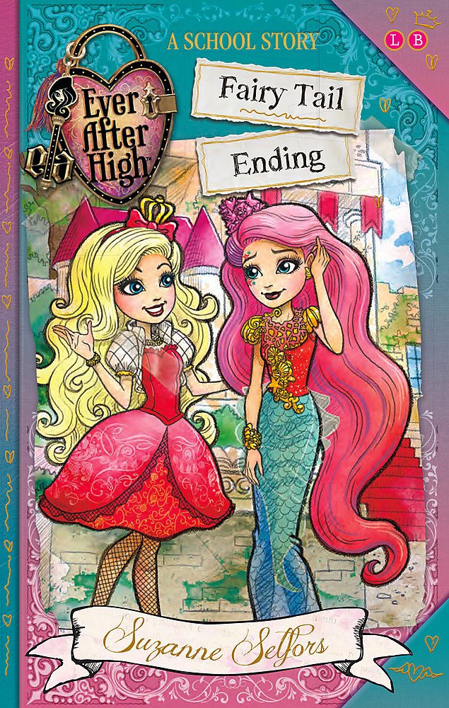 Ever After High: Fairy Tail Ending: A School Story: A School Story, Book 6 book