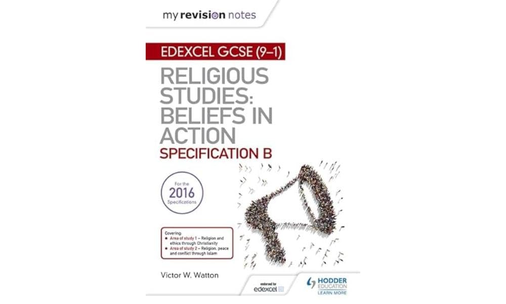 My Revision Notes Edexcel Religious Studies for GCSE (9-1): Beliefs in Action (Specification B): Area 1 Religion and Ethics through Christianity, Area 2 Religion, Peace and Conflict through Islam book
