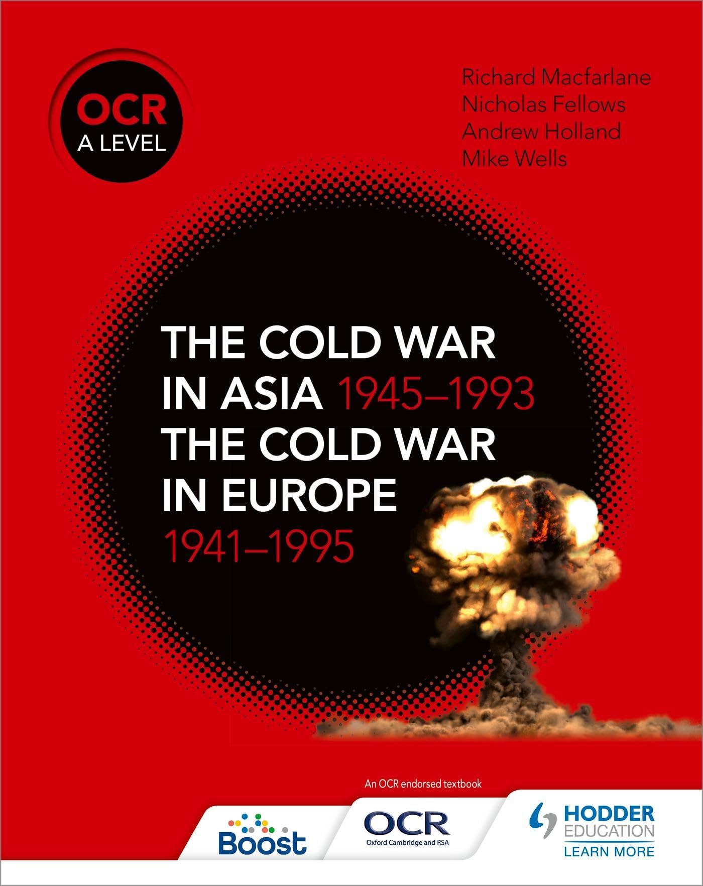 OCR A Level History: The Cold War in Asia 1945–1993 and the Cold War in Europe 1941–1995 Study Guides