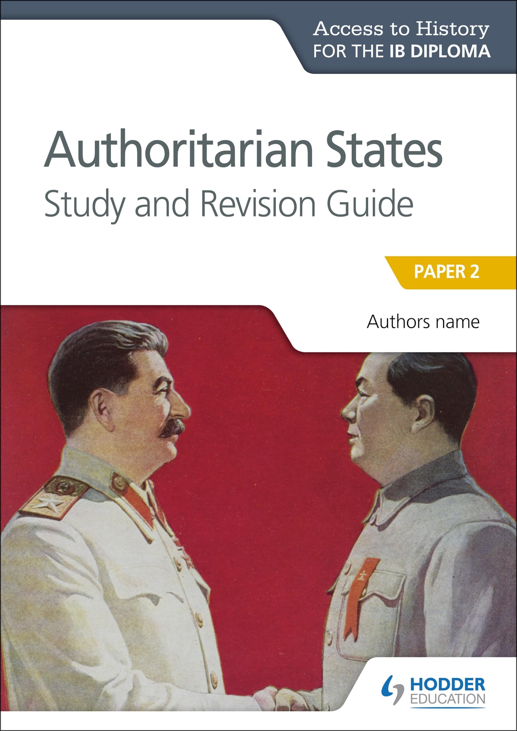 Access to History for the IB Diploma: Authoritarian States Study and Revision Guide Study Guides