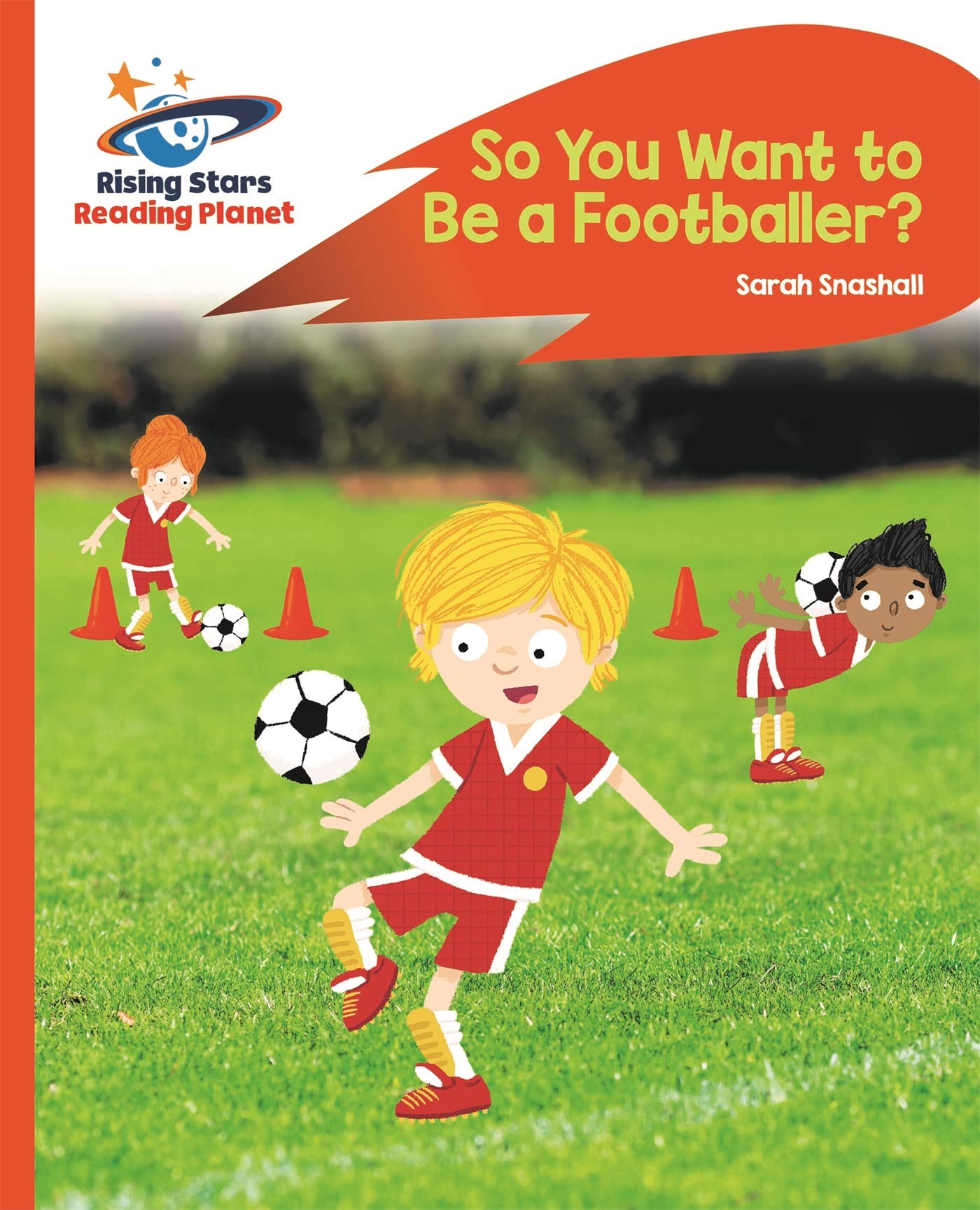 Reading Planet - So You Want to be a Footballer? - Orange: Rocket Phonics book