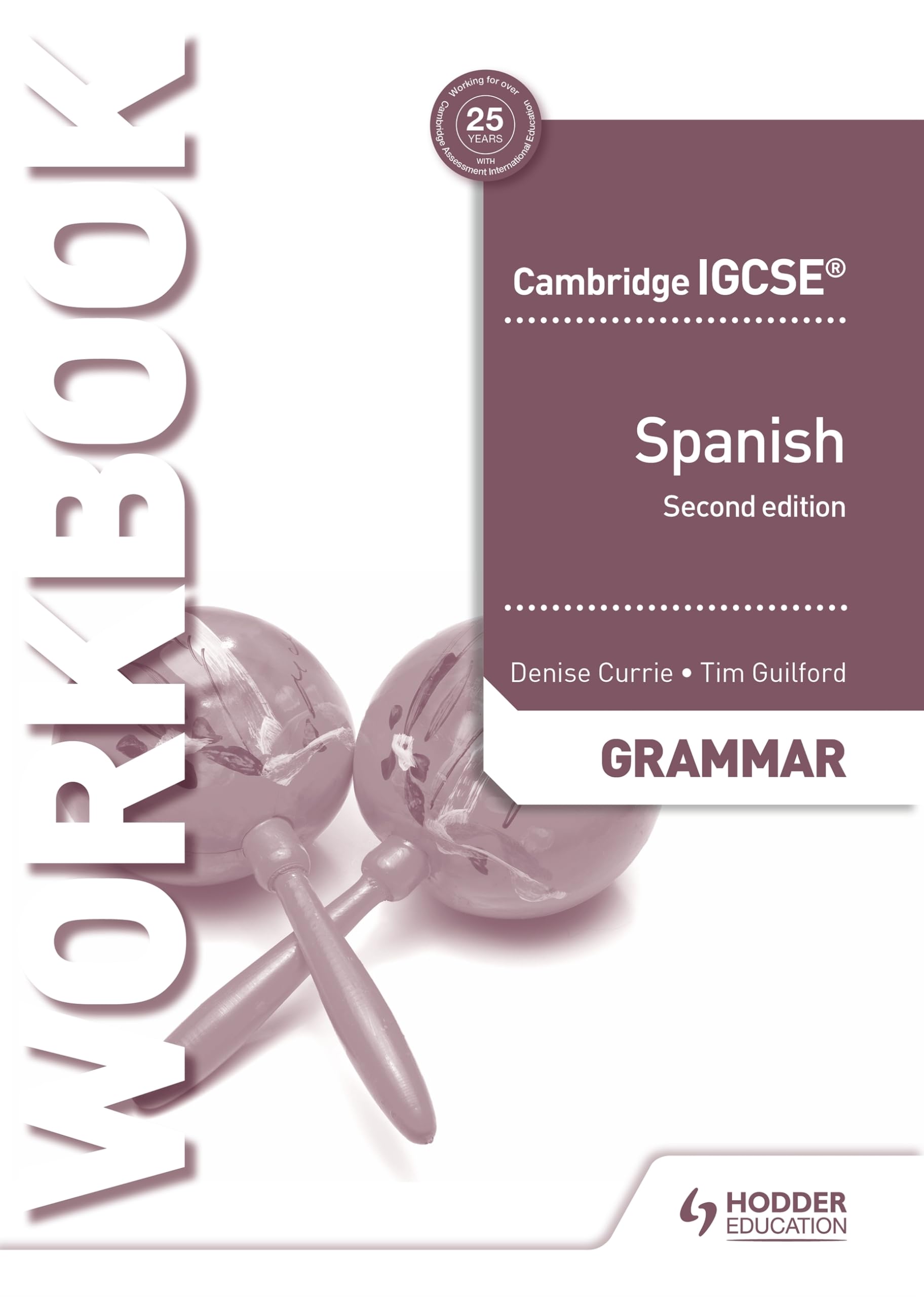 Cambridge IGCSE™ Spanish Grammar Workbook Second Edition: Hodder Education Group (Cambridge Assessment Internatioinal Education) Education & Training