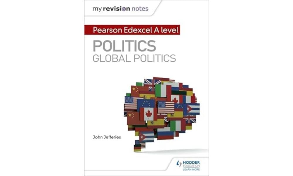 My Revision Notes: Pearson Edexcel A-level Politics: Global Politics Social Sciences