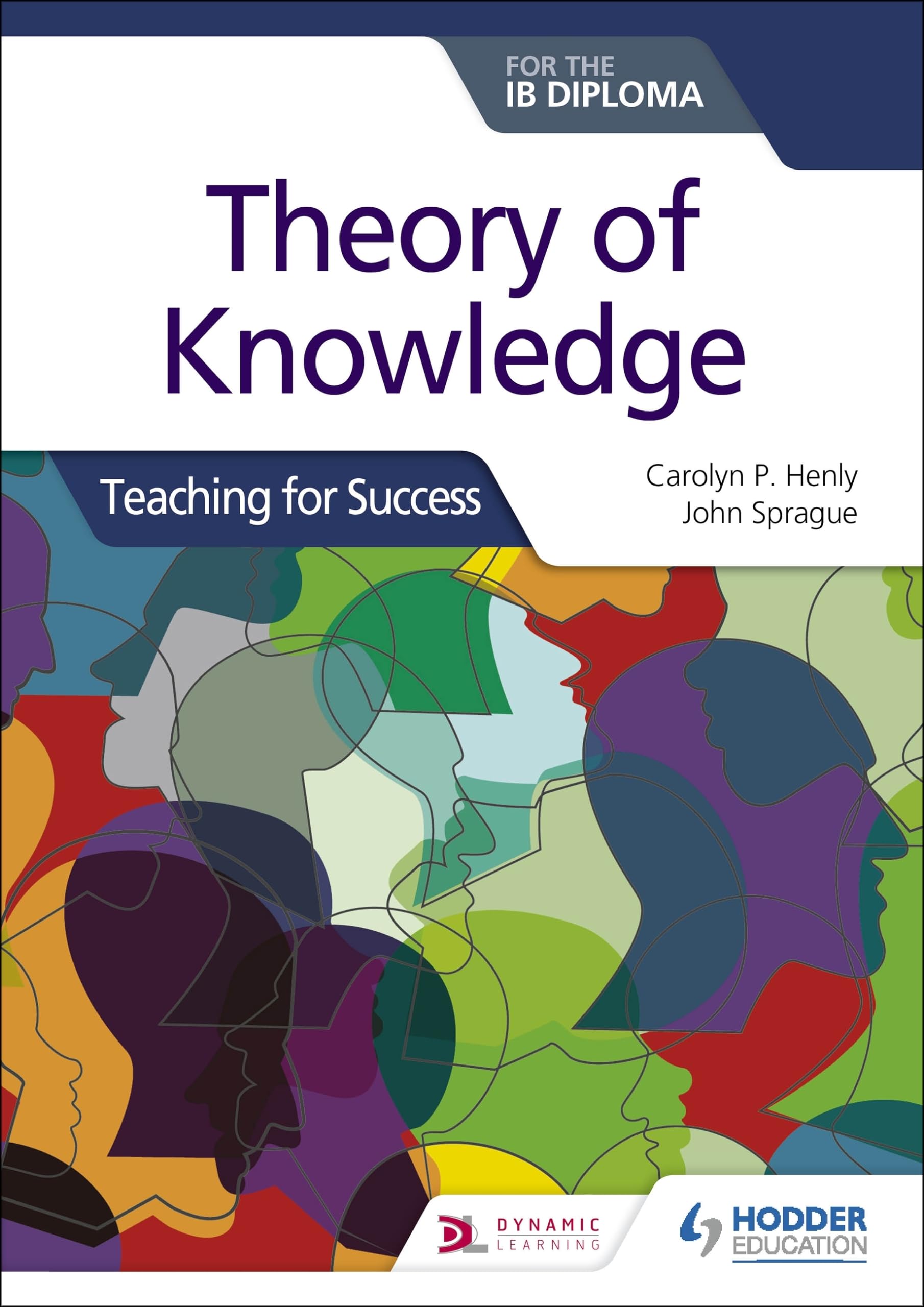 Theory of Knowledge for the IB Diploma: Teaching for Success: Hodder Education Group Philosophy