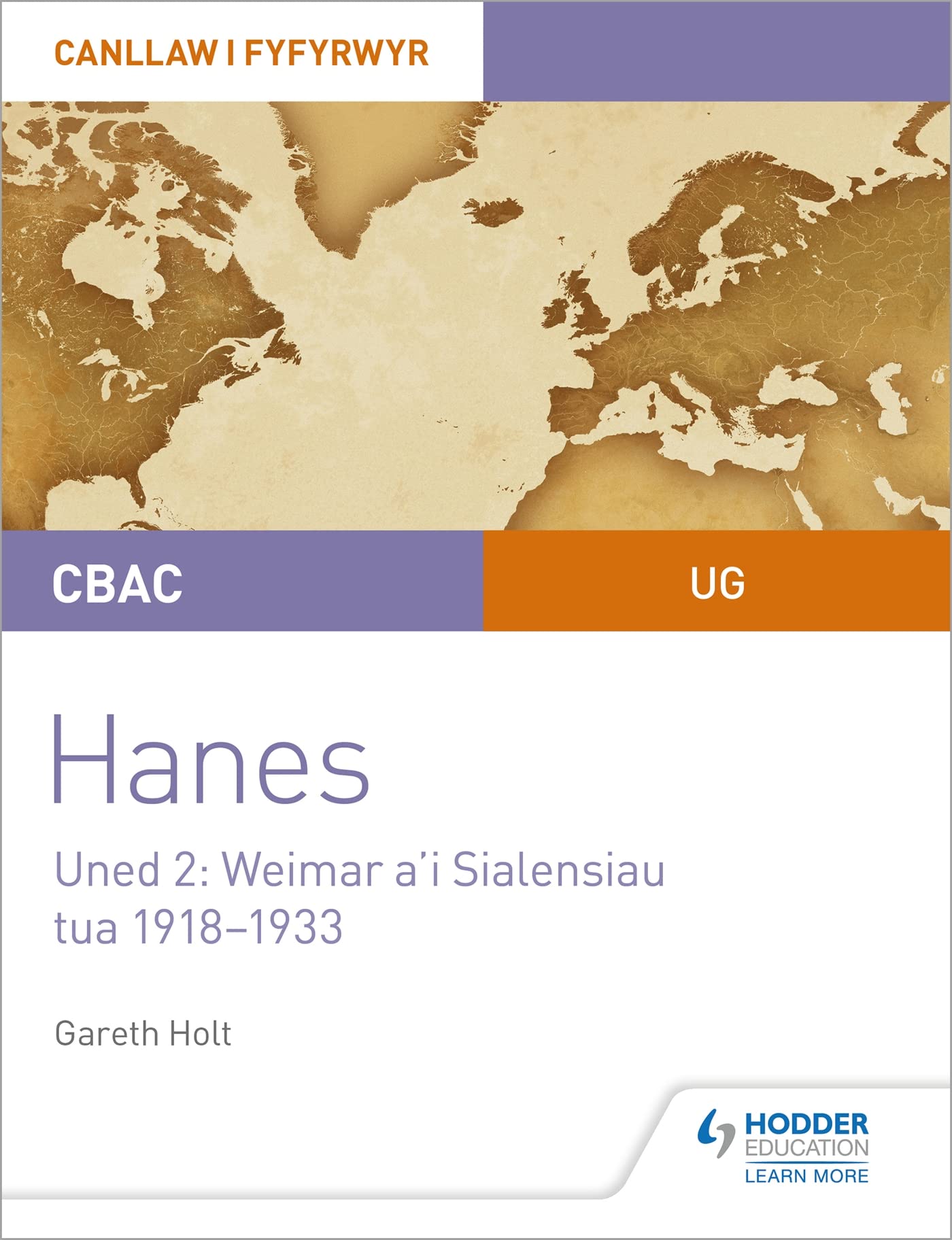 CBAC UG Hanes – Canllaw i Fyfyrwyr Uned 2: Weimar a'i Sialensiau, tua 1918–1933 (WJEC AS-level History Student Guide Unit 2: Weimar and its challenges c.1918-1933 (Welsh-language edition) Study Guides