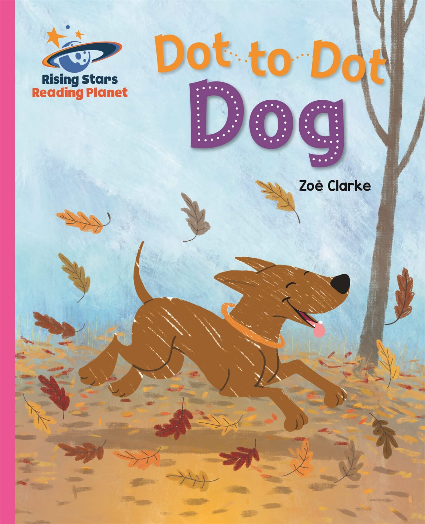 Reading Planet - Dot to Dot Dog - Pink B: Galaxy (Rising Stars Reading Planet) Education & Training