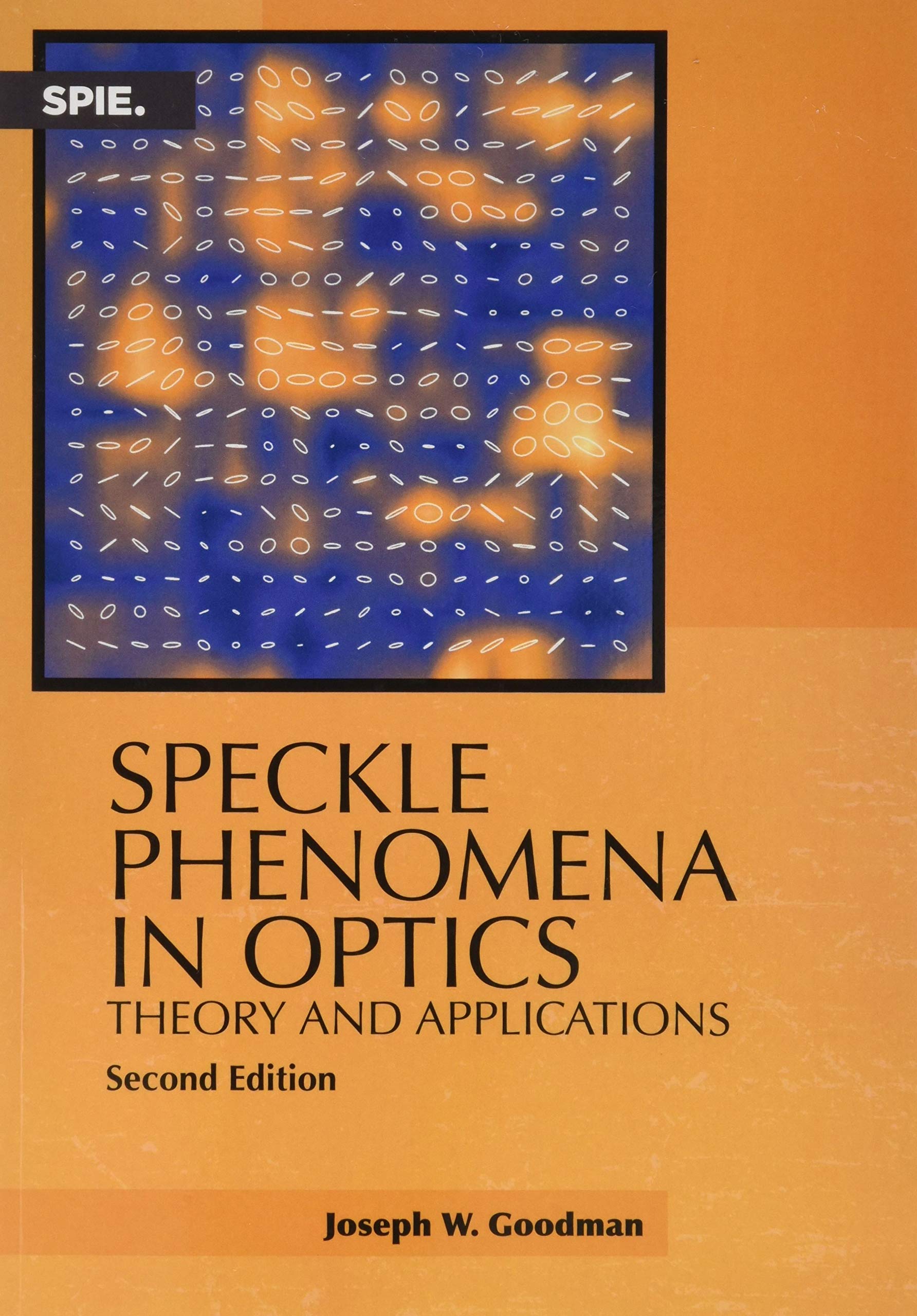 Speckle Phenomena in Optics: Theory and Applications (Press Monographs) Natural Sciences