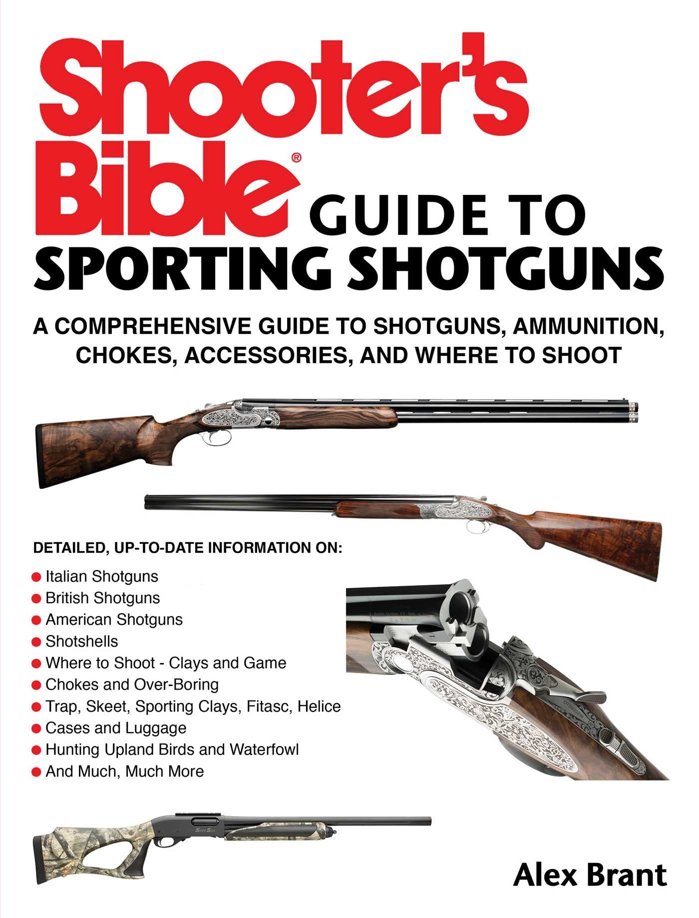 Shooter's Bible Guide to Sporting Shotguns: A Comprehensive Guide to Shotguns, Ammunition, Chokes, Accessories, and Where to Shoot Hobbies & Crafts