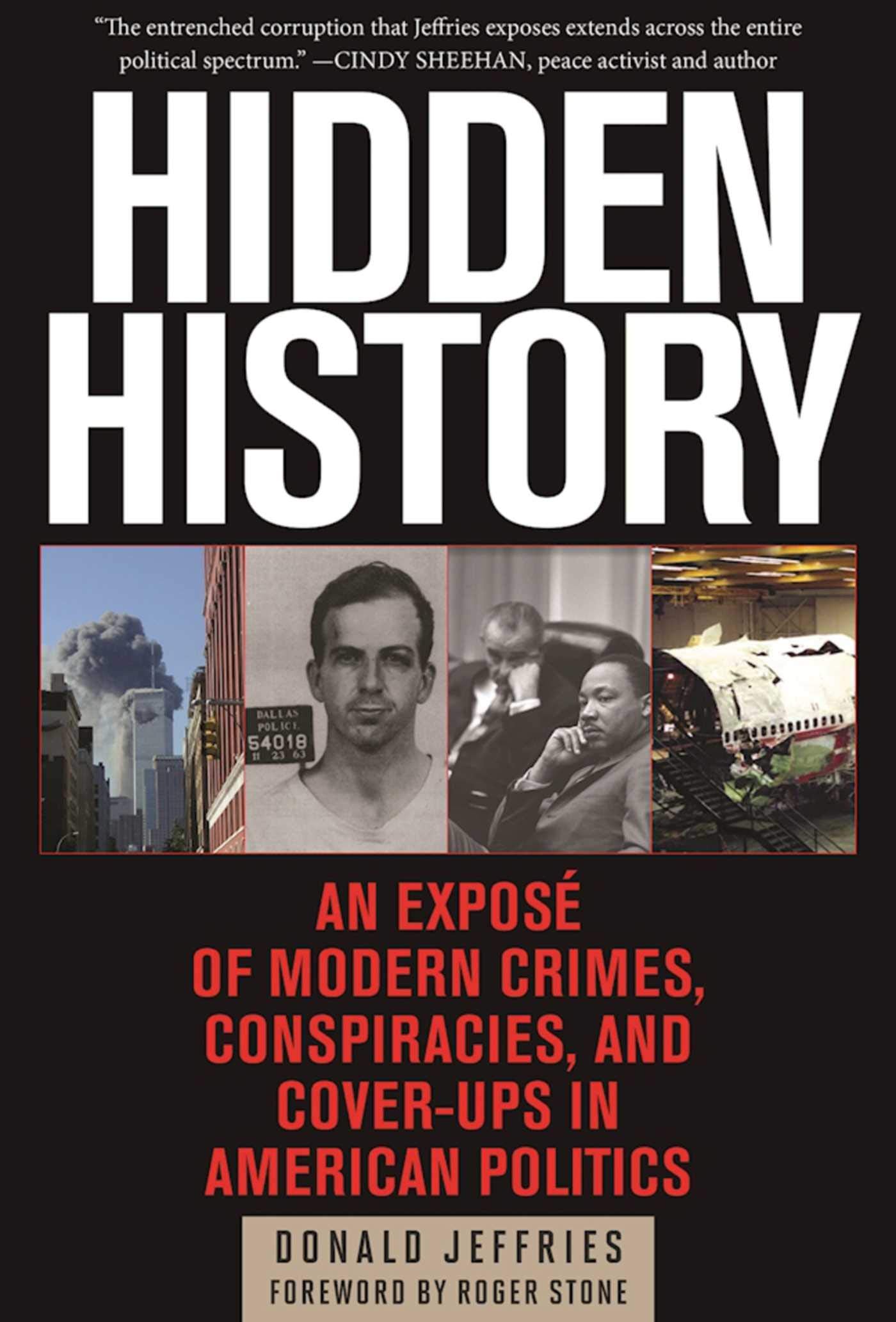 Hidden History: An Exposé of Modern Crimes, Conspiracies, and Cover-Ups in American Politics Books