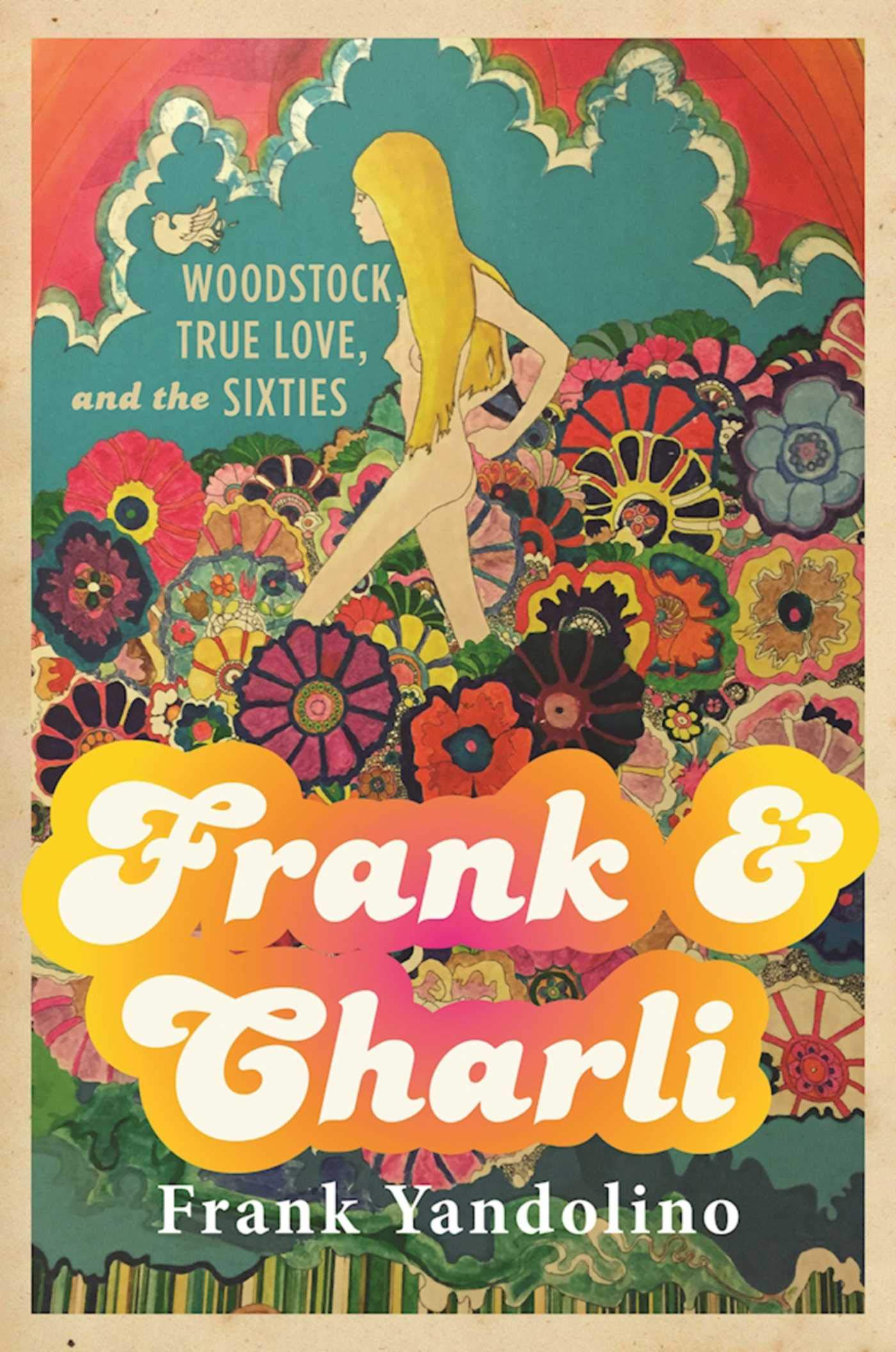 Frank & Charli: Woodstock, True Love, and the Sixties Books