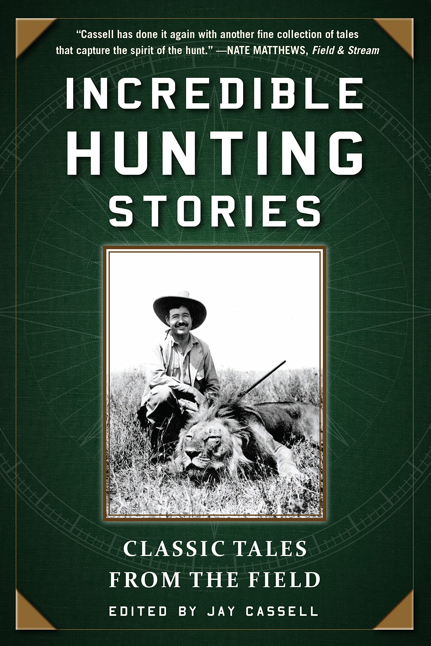 Incredible Hunting Stories: Classic Tales from the Field Politics & Society