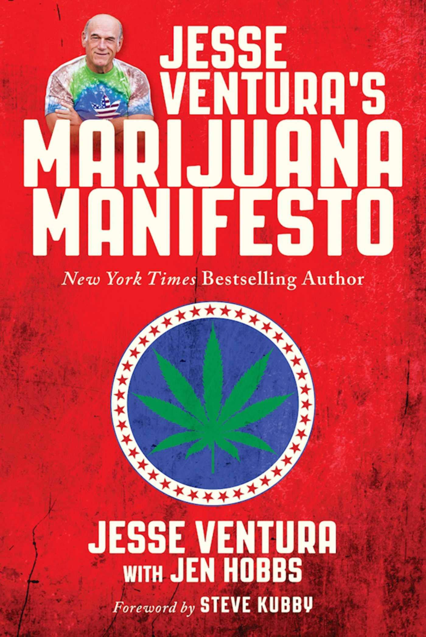 Jesse Ventura's Marijuana Manifesto: How Lies, Corruption, and Propaganda Kept Cannabis Illegal book
