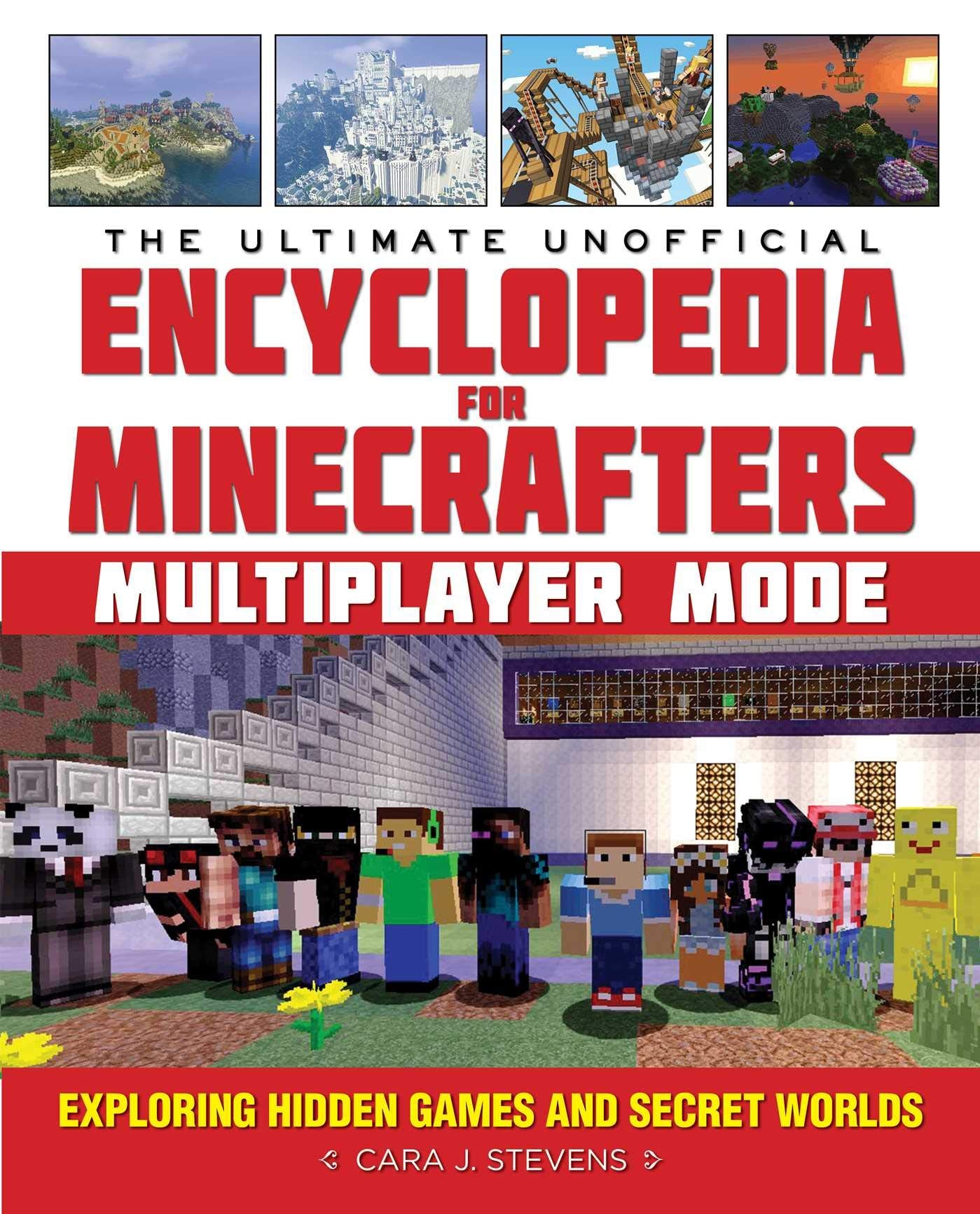 The Ultimate Unofficial Encyclopedia for Minecrafters: Multiplayer Mode: Exploring Hidden Games and Secret Worlds book
