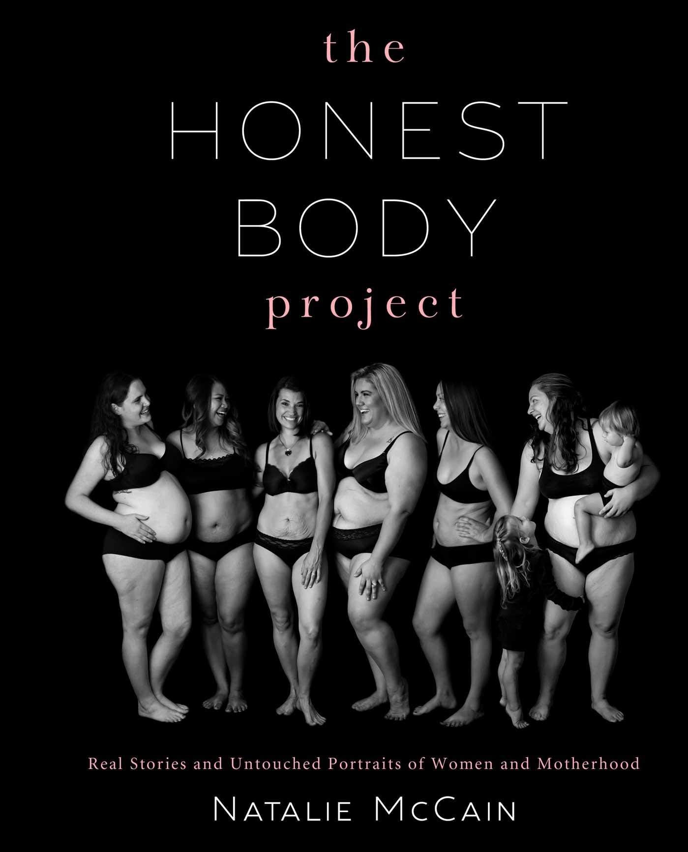 The Honest Body Project: Real Stories and Untouched Portraits of Women & Motherhood Books
