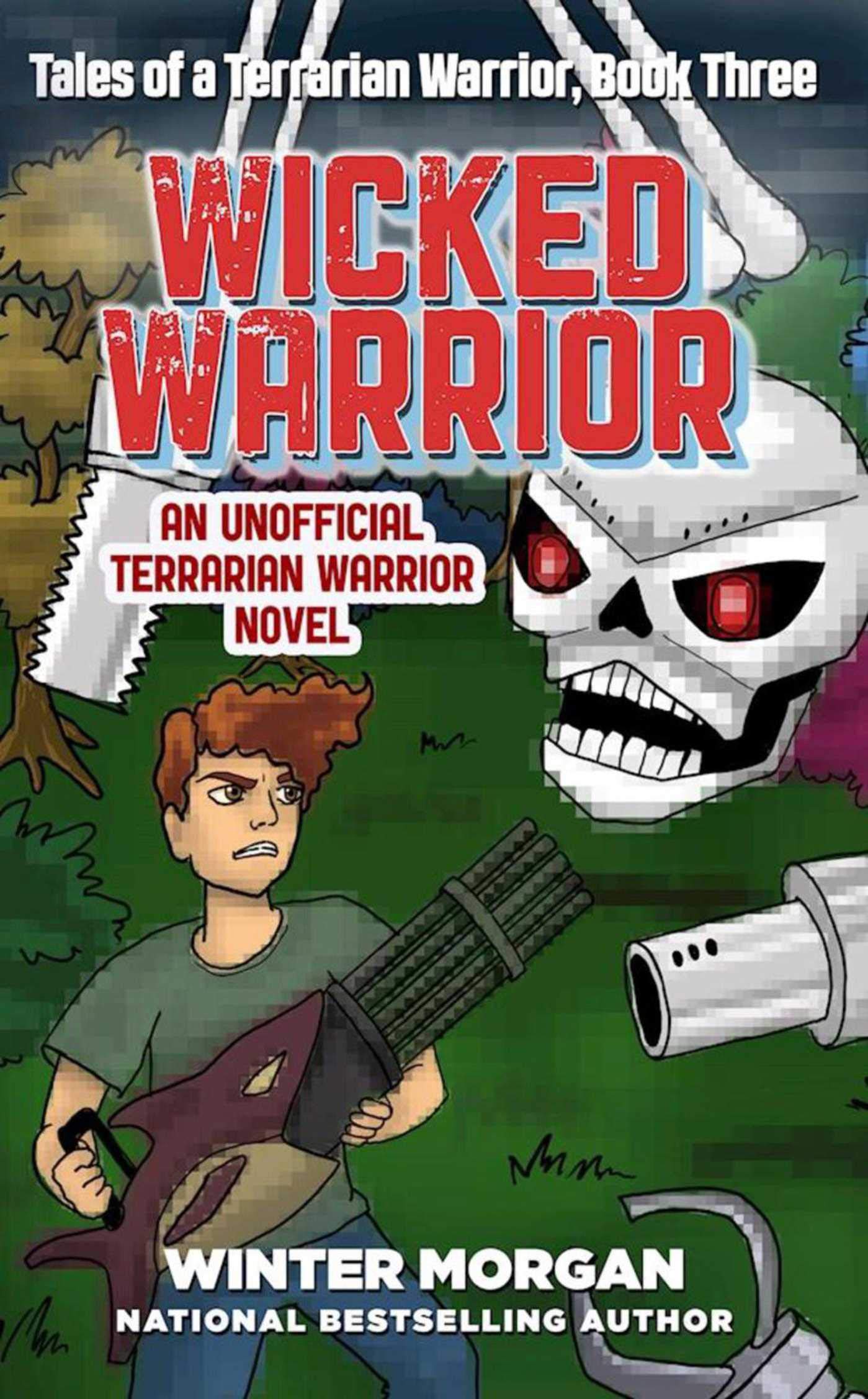 Wicked Warrior: Tales of a Terrarian Warrior, Book Three Leisure & Fun
