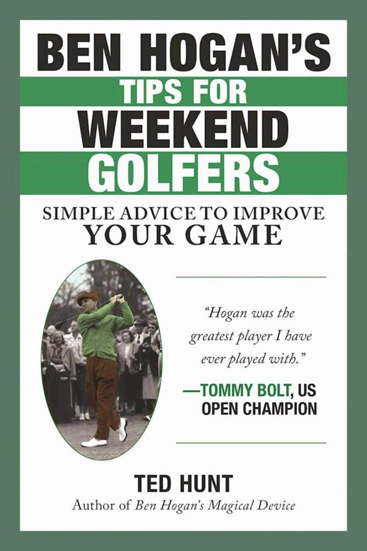 Ben Hogan's Tips for Weekend Golfers: Simple Advice to Improve Your Game Travel Guides