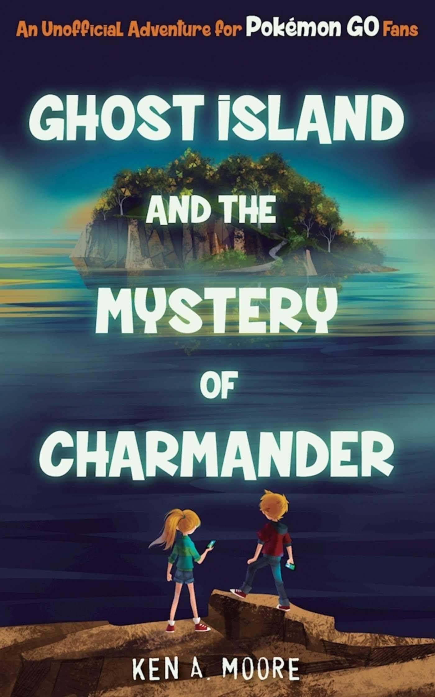 Ghost Island and the Mystery of Charmander: An Unofficial Adventure for Pokémon GO Fans Leisure & Fun